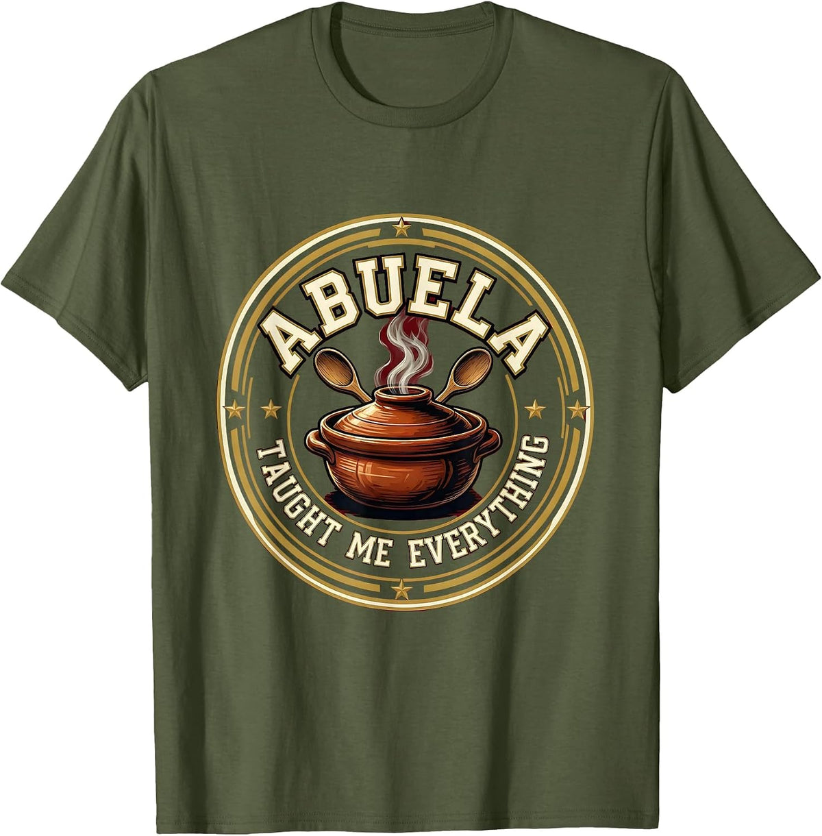 Abuela Taught Me Everything Hispanic Heritage Design T-Shirt - Olive Green
