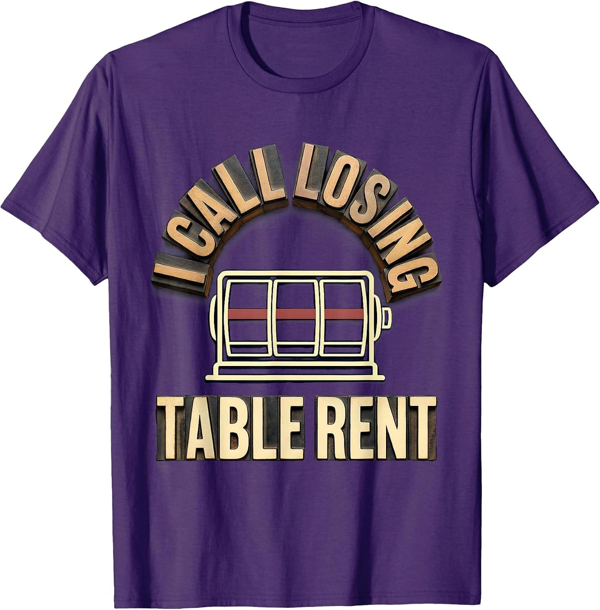 Men's I Call Losing Table Rent Funny Gambler Poker Casino Player T-Shirt - Purple