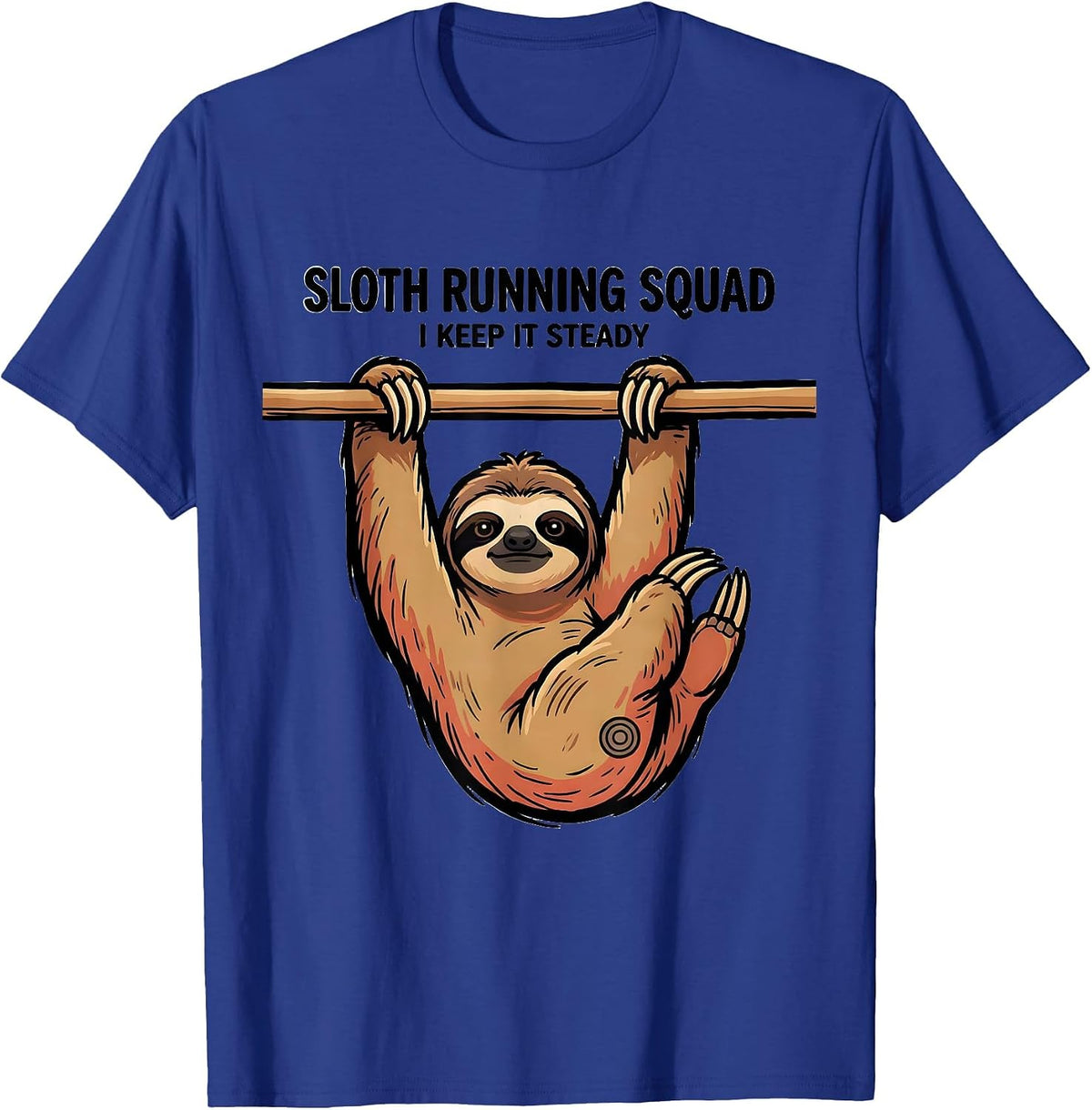 Sloth Running Squad I Keep It Steady Funny Sloth Lover Gift T-Shirt - Royal Blue