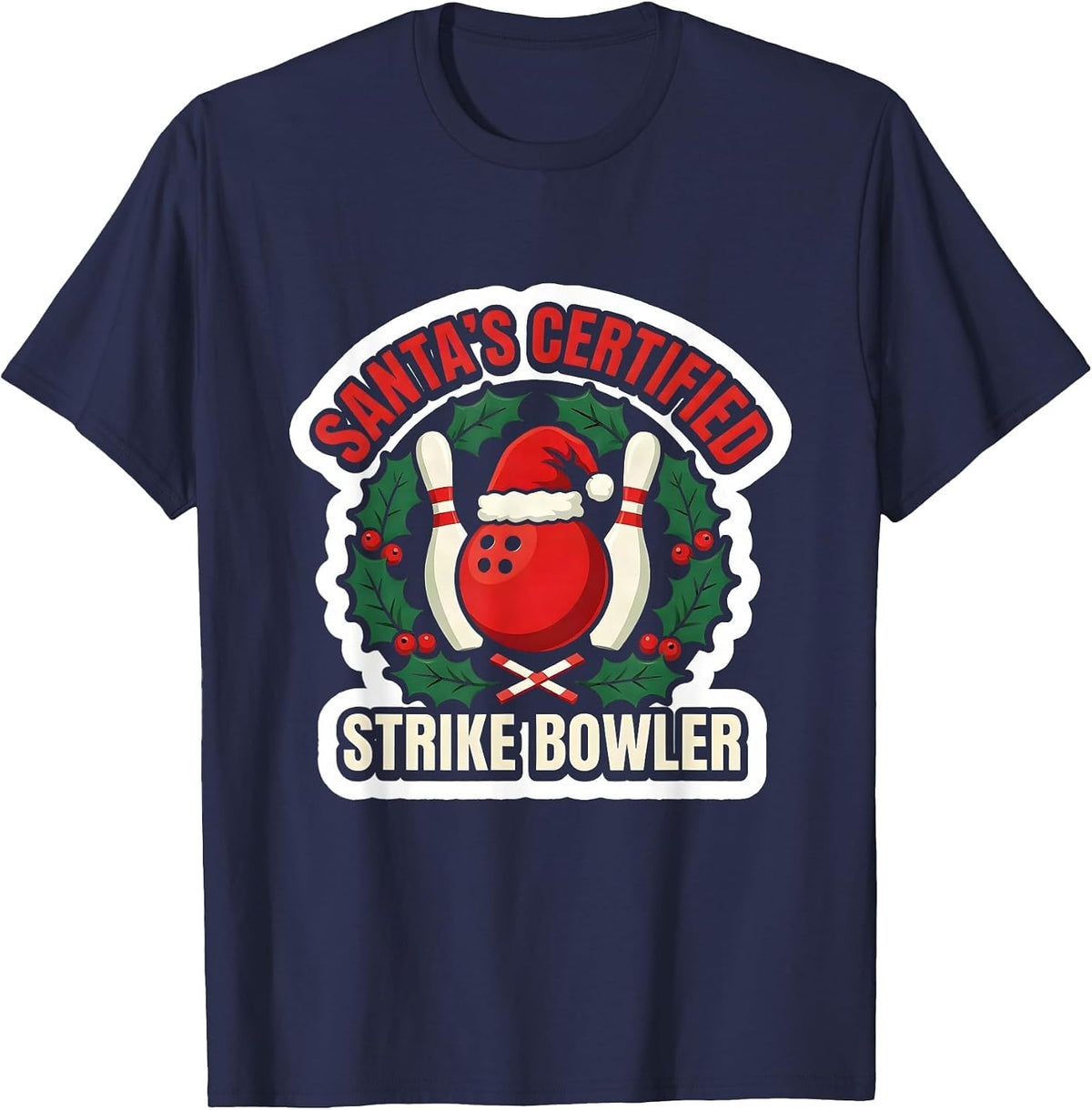 Men's Santa's Certified Strike Bowler Funny Christmas Bowling Team T-Shirt - Navy Blue