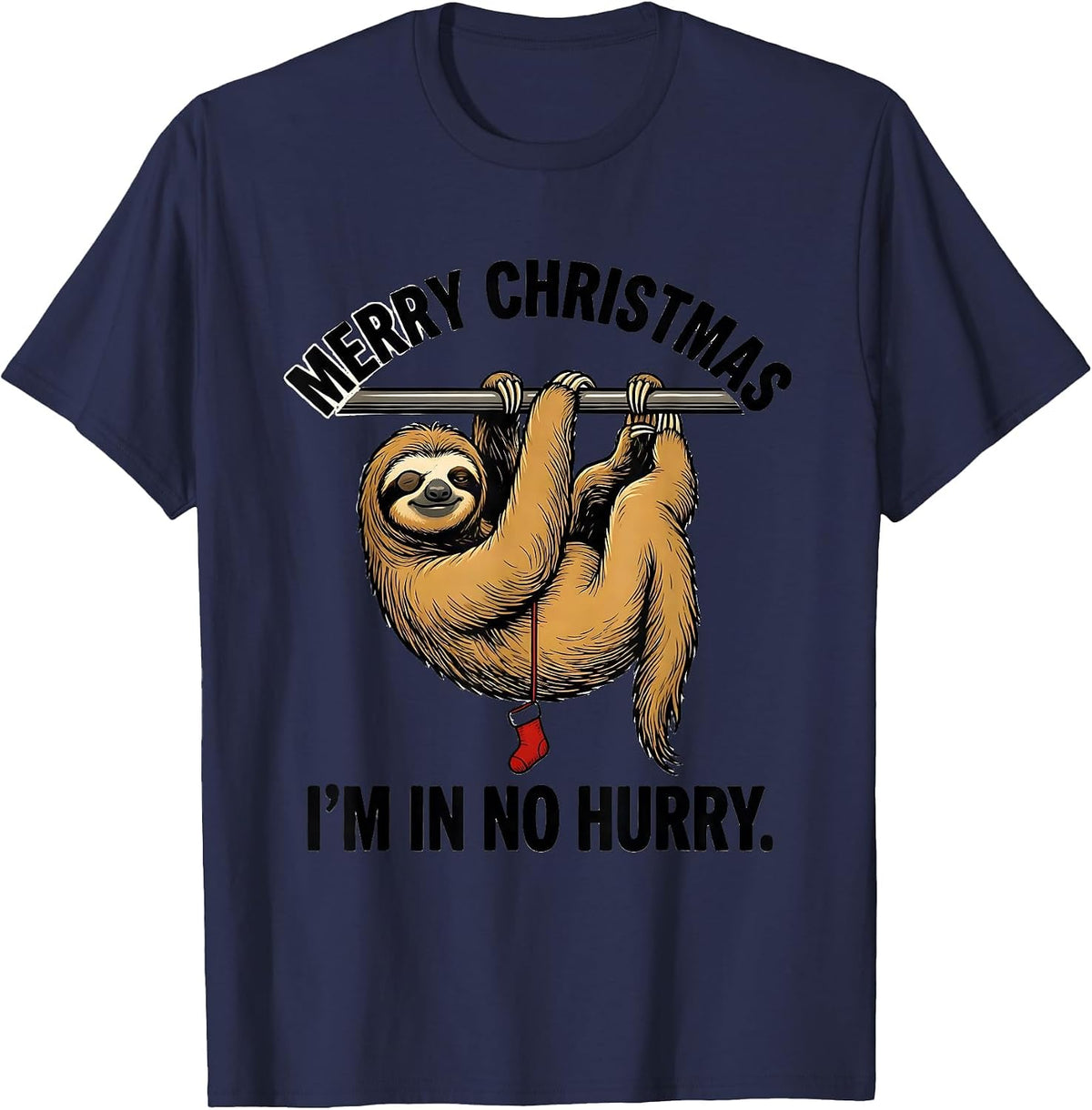Merry Christmas, I’m In No Hurry Funny Sloth Lover Holiday T-Shirt - Navy Blue