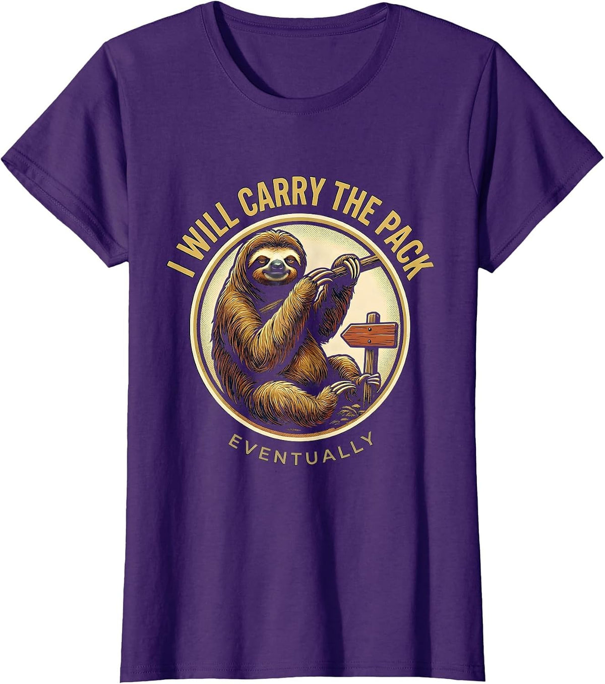 Women's I Will Carry The Pack Eventually Funny Sloth Lover Deadpan T-Shirt - Purple