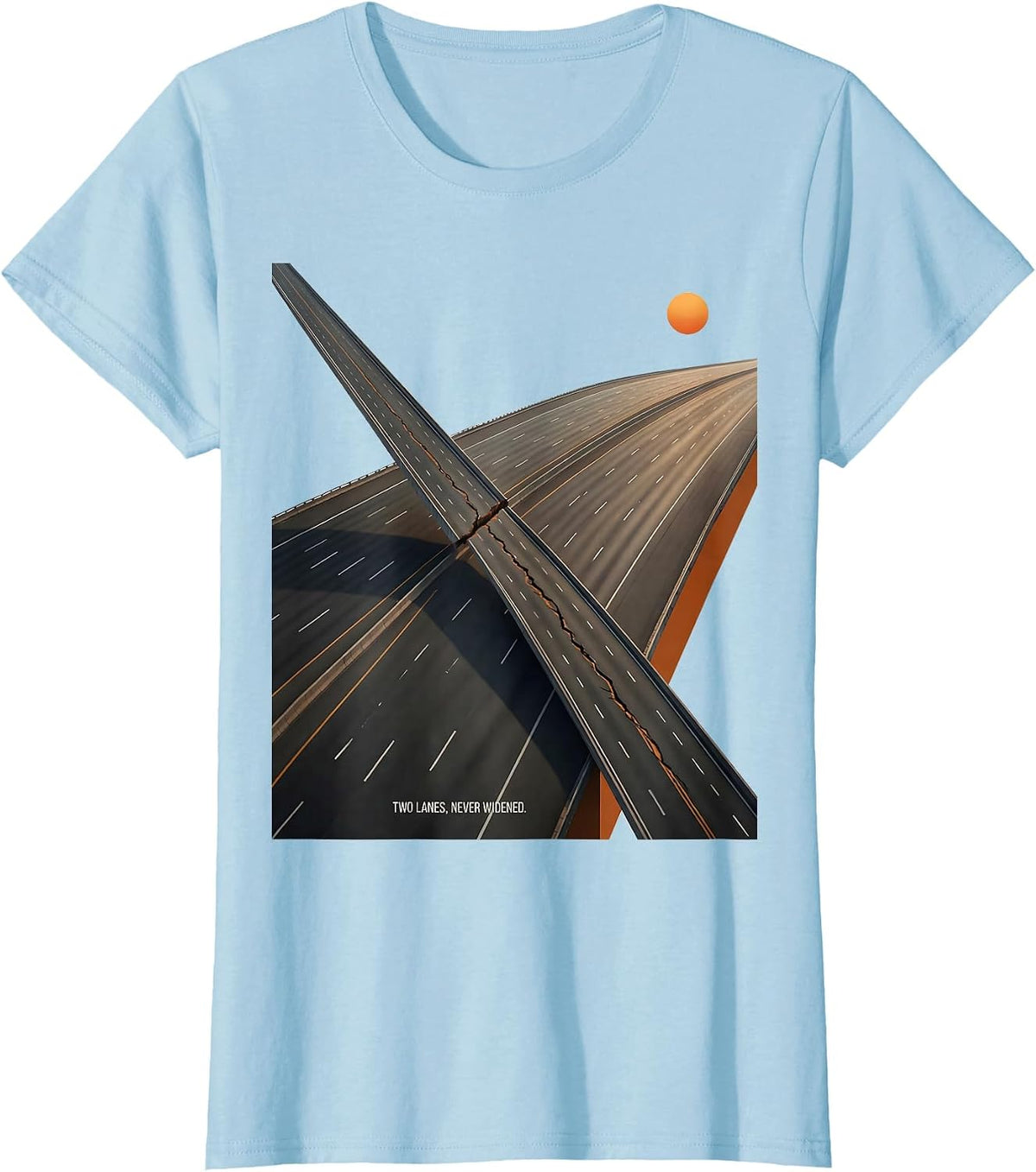 Women's Two Lanes, Never Widened Editorial Conceptual Road Trip T-Shirt - Baby Blue