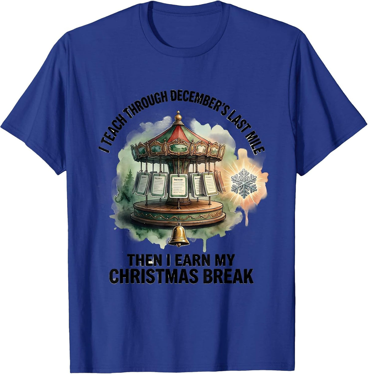 Men's I Teach Through December's Last Mile Teacher Christmas Break T-Shirt - Royal Blue