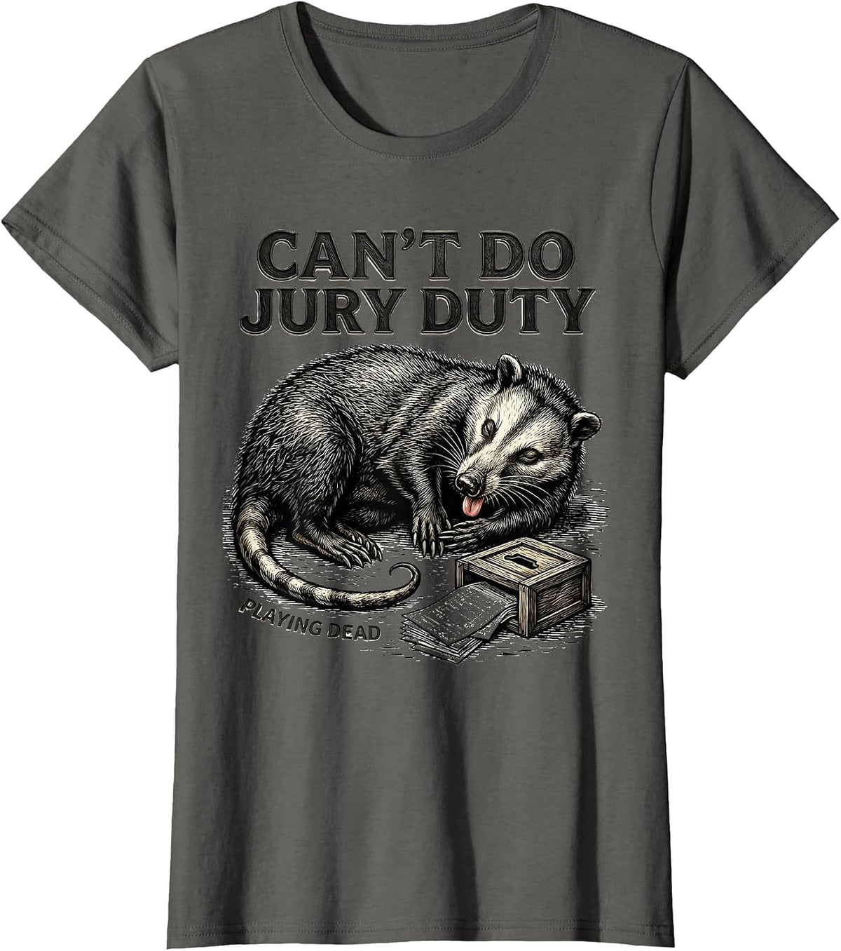 Women's Cant Do Jury Duty Playing Dead Funny Opossum Meme Possum T-Shirt - Asphalt Grey