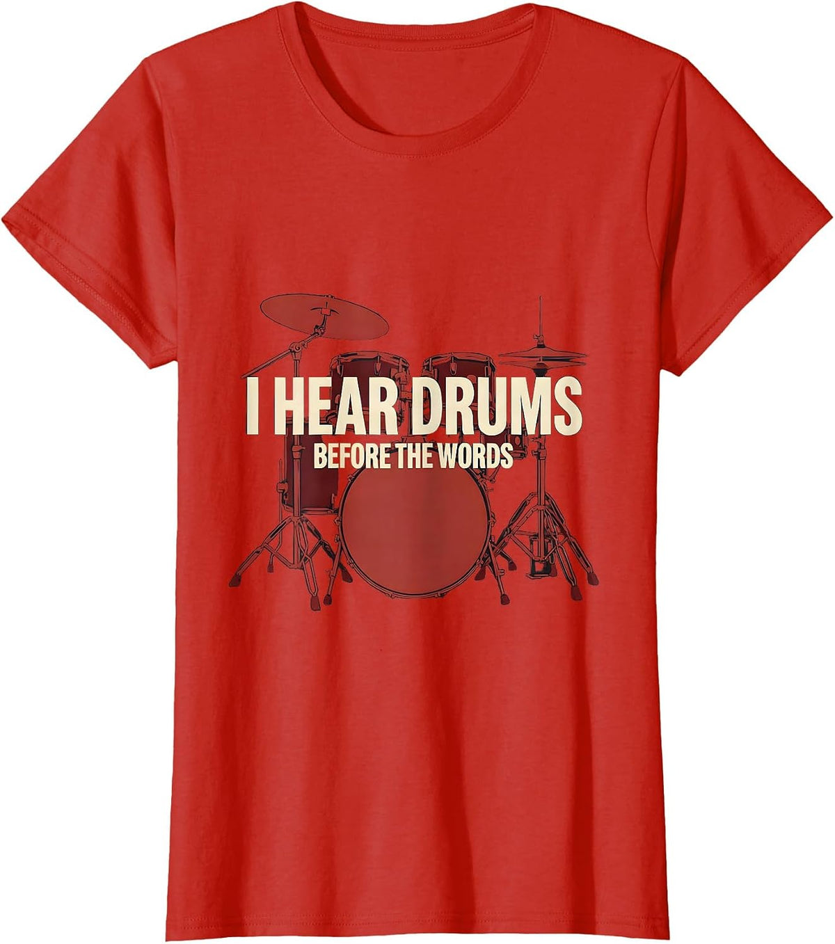 I Hear Drums Before The Words Funny Drummer Vintage Rock T-Shirt - Red