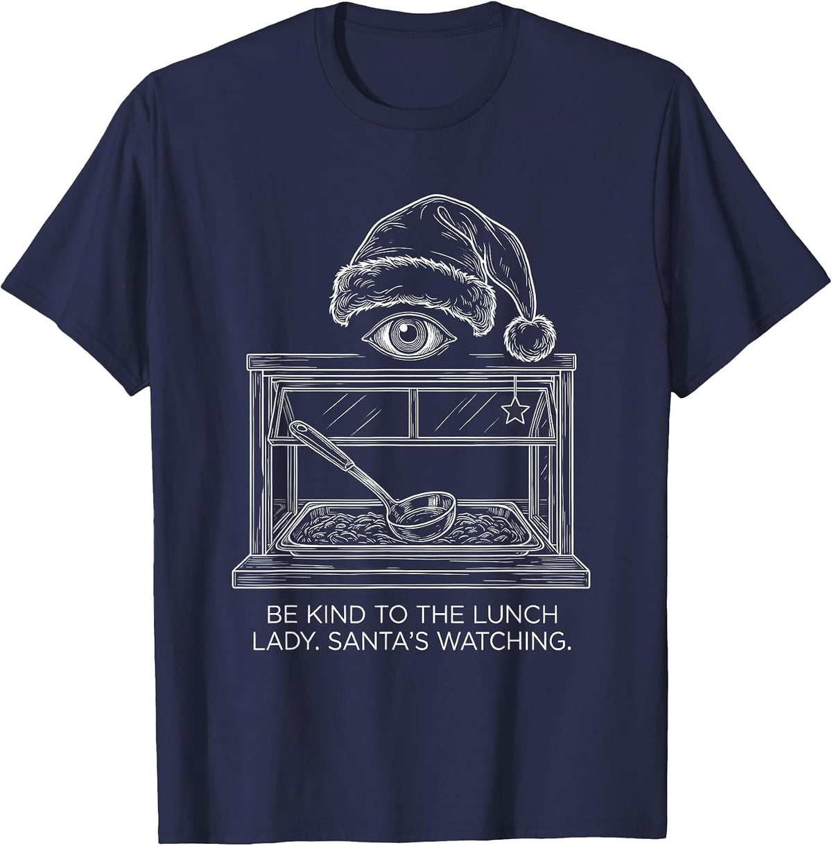 Men's Be Kind To The Lunch Lady Santa's Watching Funny Christmas T-Shirt - Navy Blue