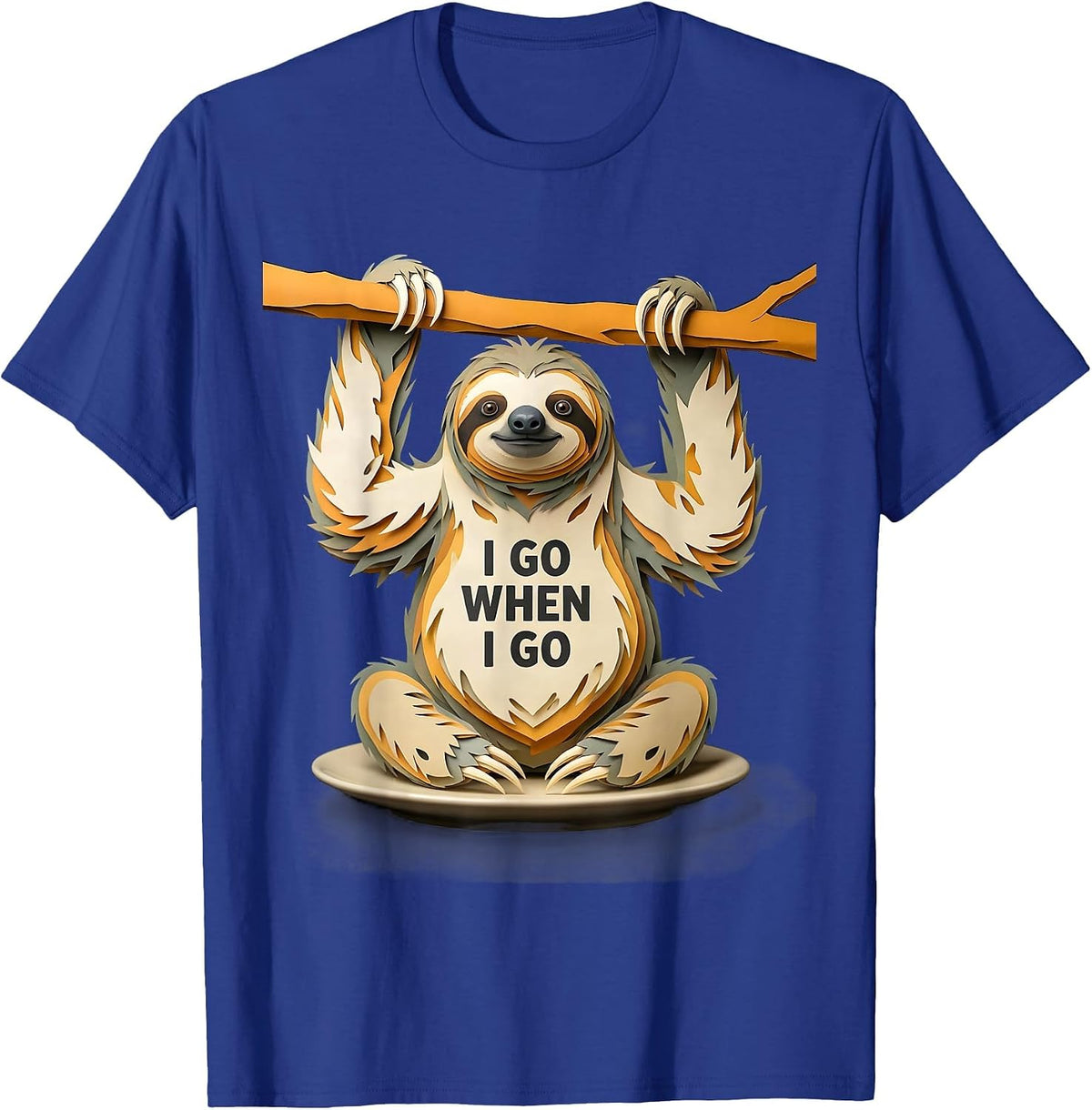 I Go When I Go Funny Sloth Lazy Animal Lover Gift T-Shirt - Royal Blue