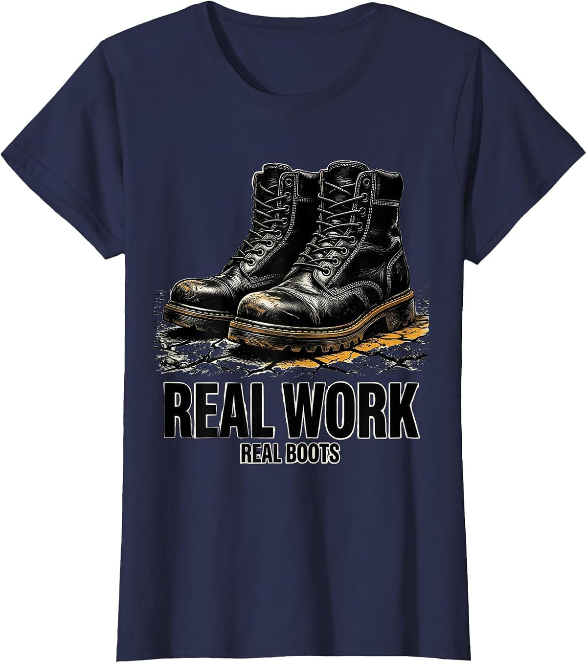 Women's Real Work Real Boots On The Ground Design T-Shirt - Navy Blue