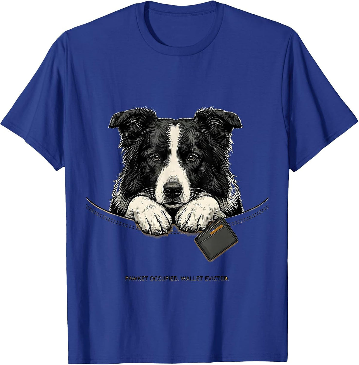 Pawket Occupied Wallet Evicted Cute Dog Mom Pet Lover Humor T-Shirt - Royal Blue