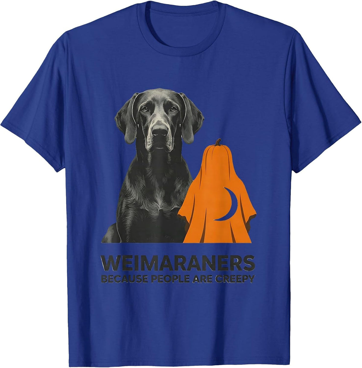 Weimaraners Because People Are Creepy Funny Halloween Dog T-Shirt - Royal Blue