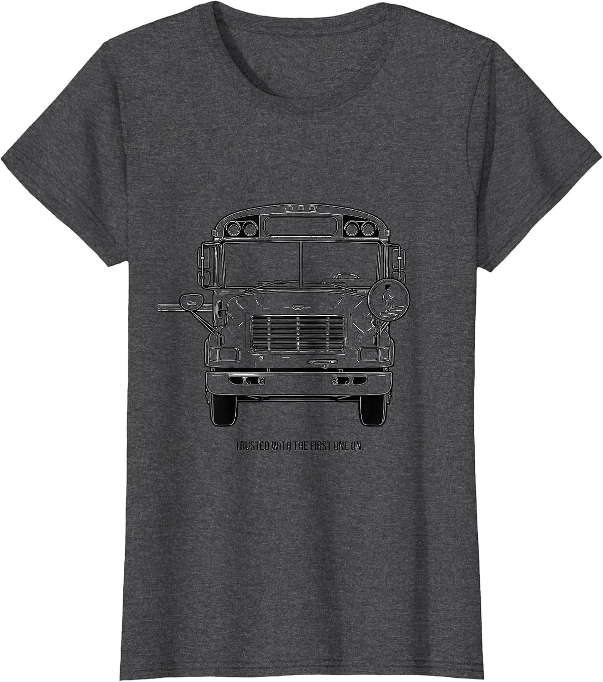 Women's Trusted With The First One On Funny School Bus Driver Gift T-Shirt - Dark Heather Grey