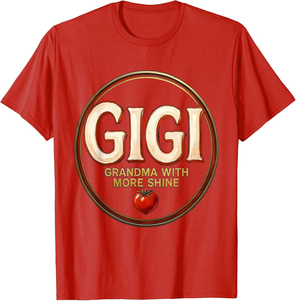 Men's Gigi Grandma With More Shine Sign Painter Showcard Family T-Shirt - Red