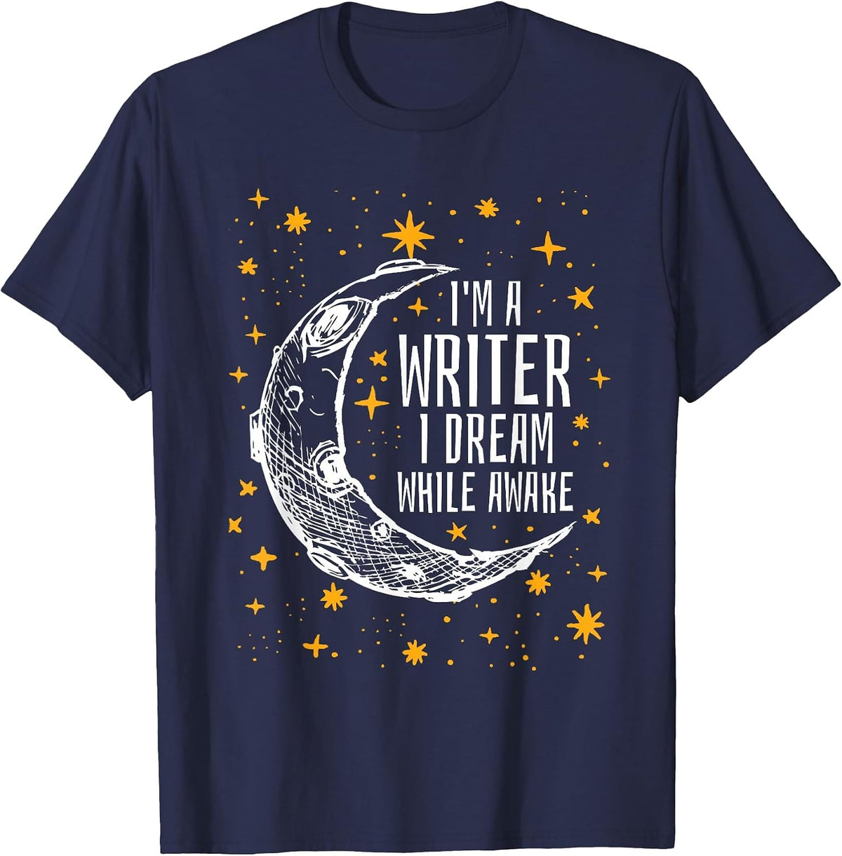 I'm a Writer I Dream While Awake Writer T Shirt Author Shirt T-Shirt - Navy Blue