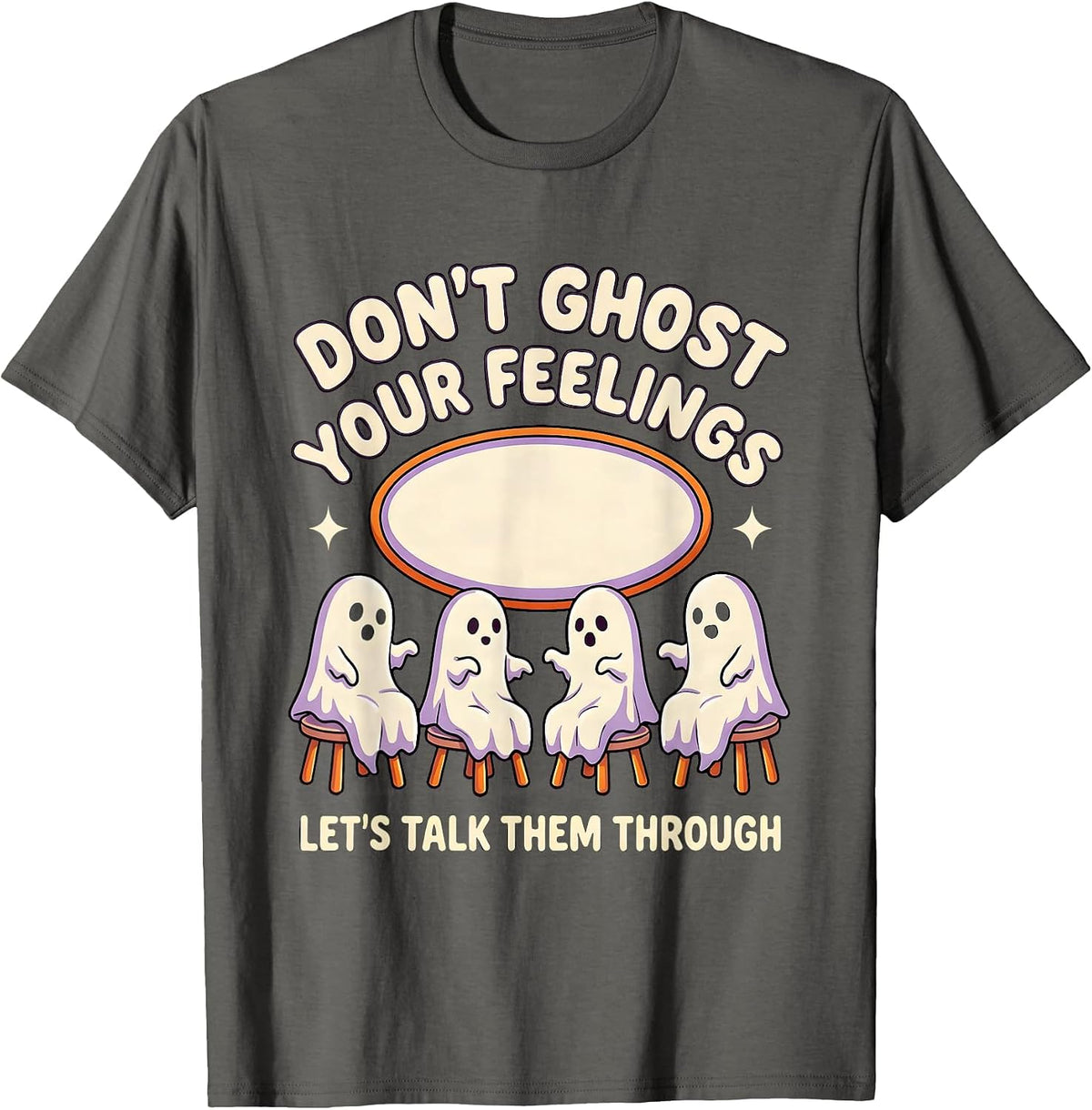 Don't Ghost Your Feelings—Let's Talk Them Through Halloween T-Shirt - Asphalt Grey