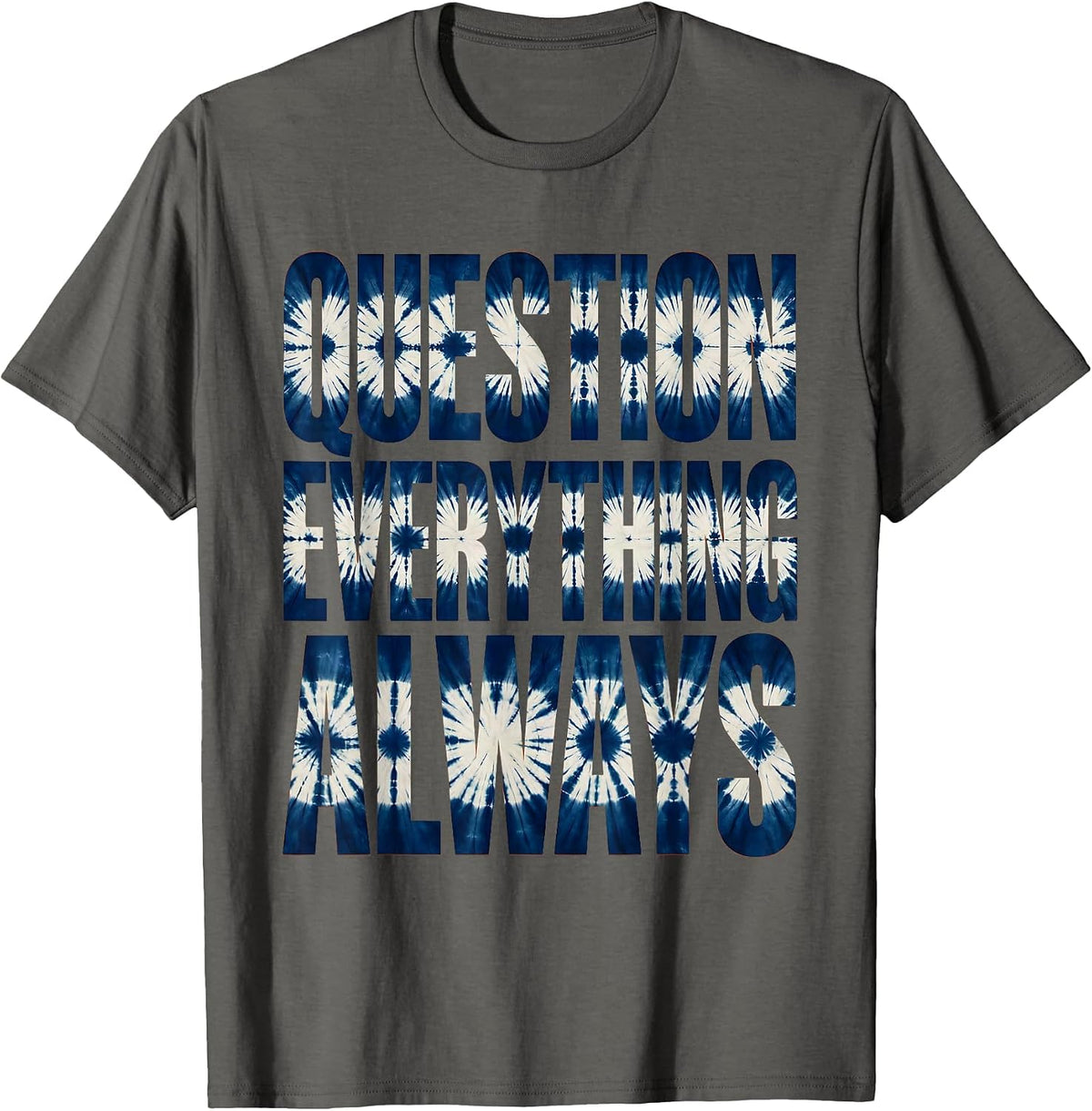 Question Everything Always Punk Graphic Design T-Shirt - Asphalt Grey