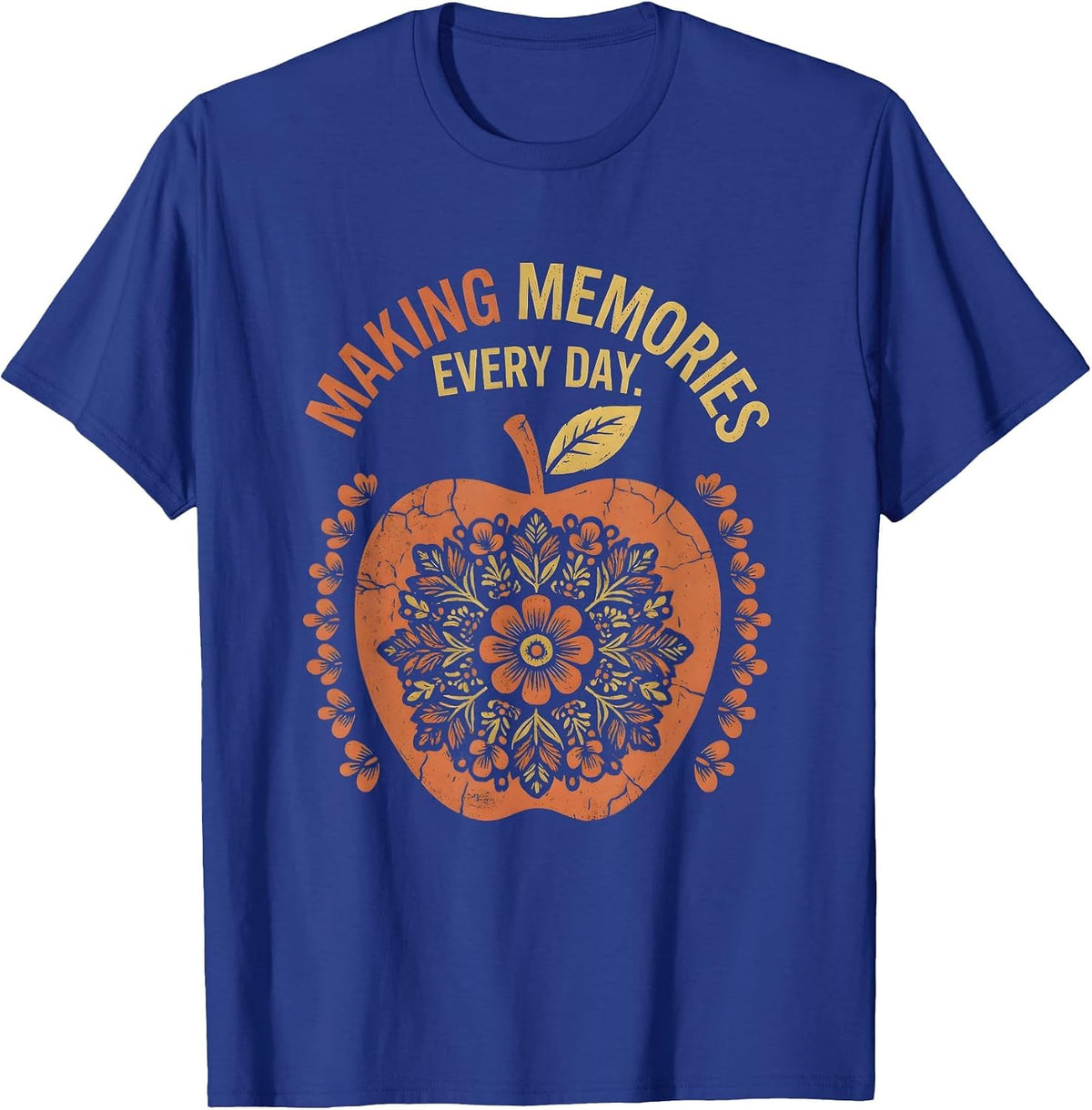 Making Memories Every Day Preschool Teacher T-Shirt - Royal Blue