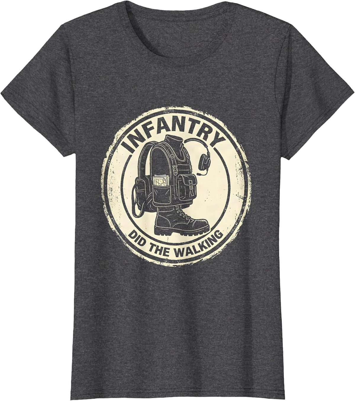 Women's Infantry Did The Walking Rubber Stamp Army Veteran Tribute T-Shirt - Dark Heather Grey