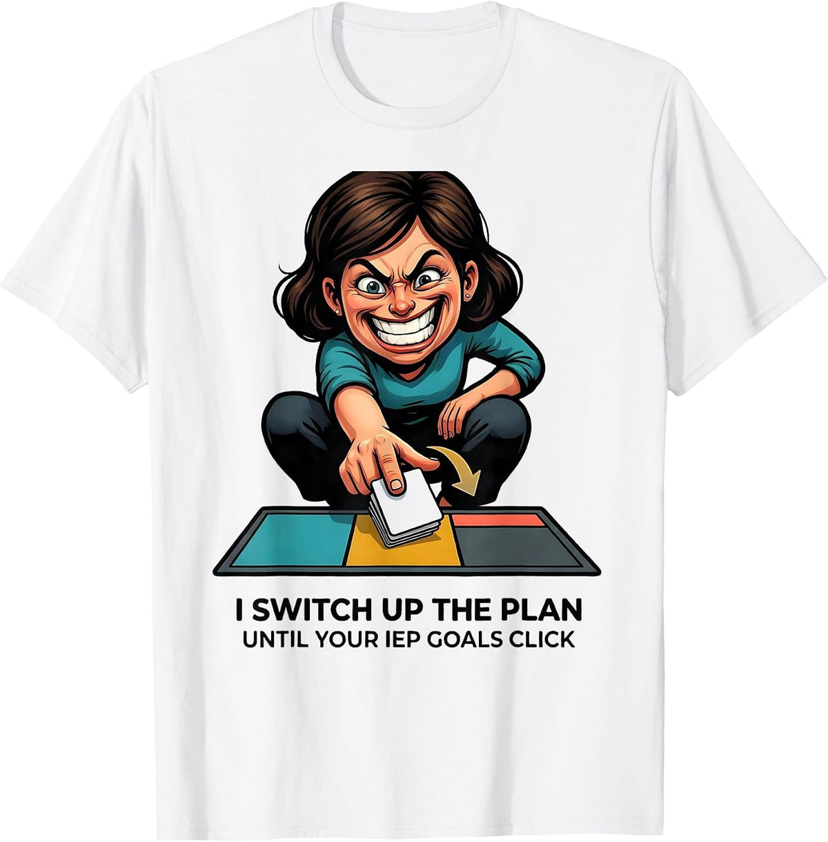 Men's I Switch Up The Plan Until Your IEP Goals Click Special T-Shirt - White