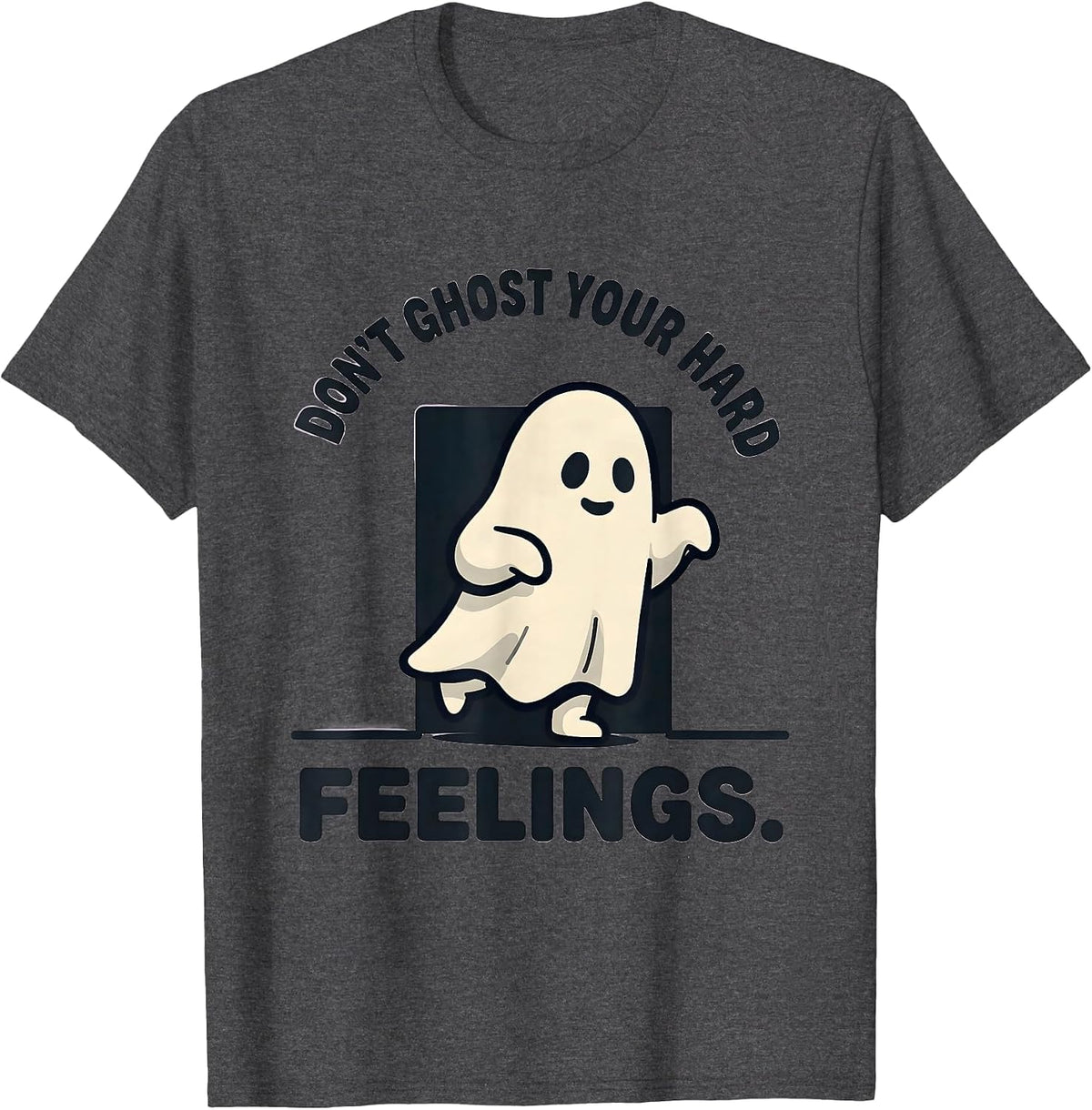 Don't Ghost Your Hard Feelings Cartoon Ghost Halloween T-Shirt - Dark Heather Grey
