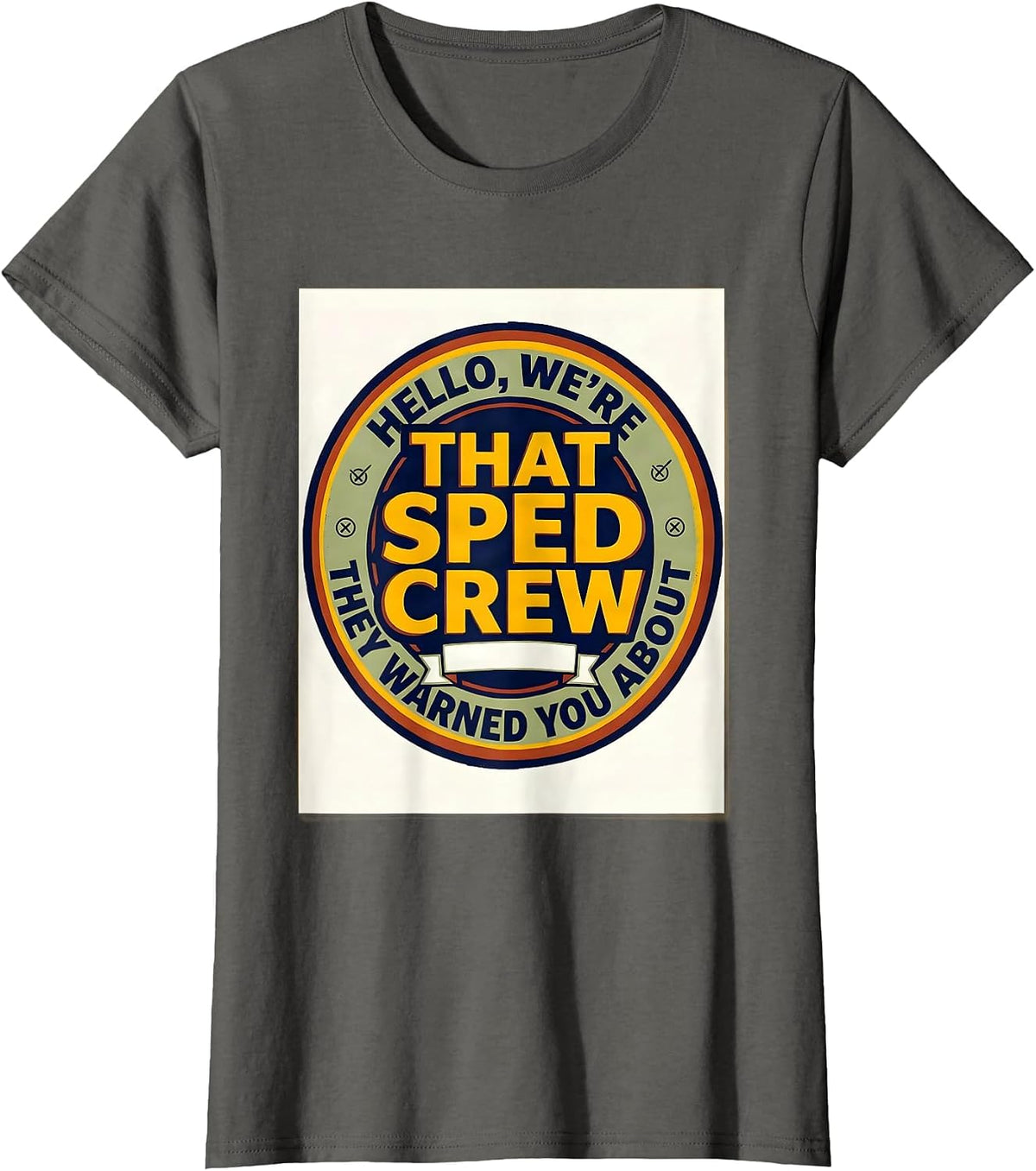 Women's Hello We're That SPED Crew They Warned You About Teacher T-Shirt - Asphalt Grey