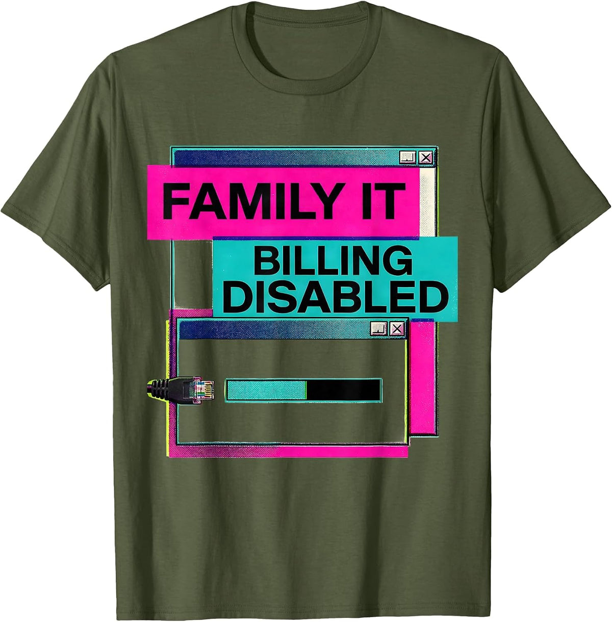 Men's Family IT Billing Disabled Funny Tech Support Humor T-Shirt - Olive Green