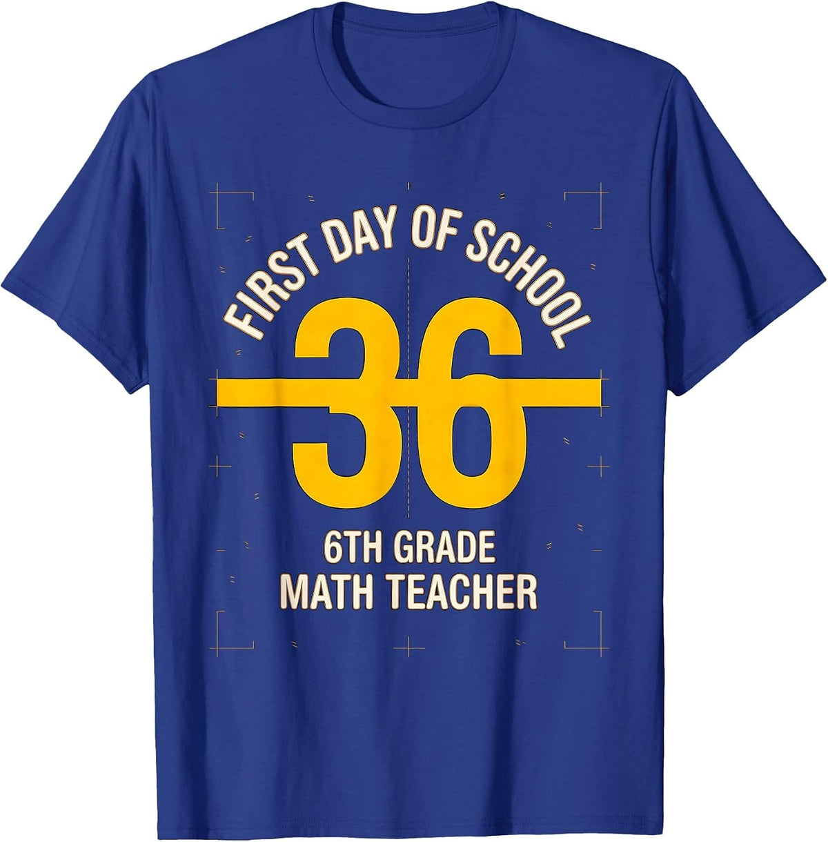 First Day Of School 6th Grade √36 Math Teacher T-Shirt - Royal Blue