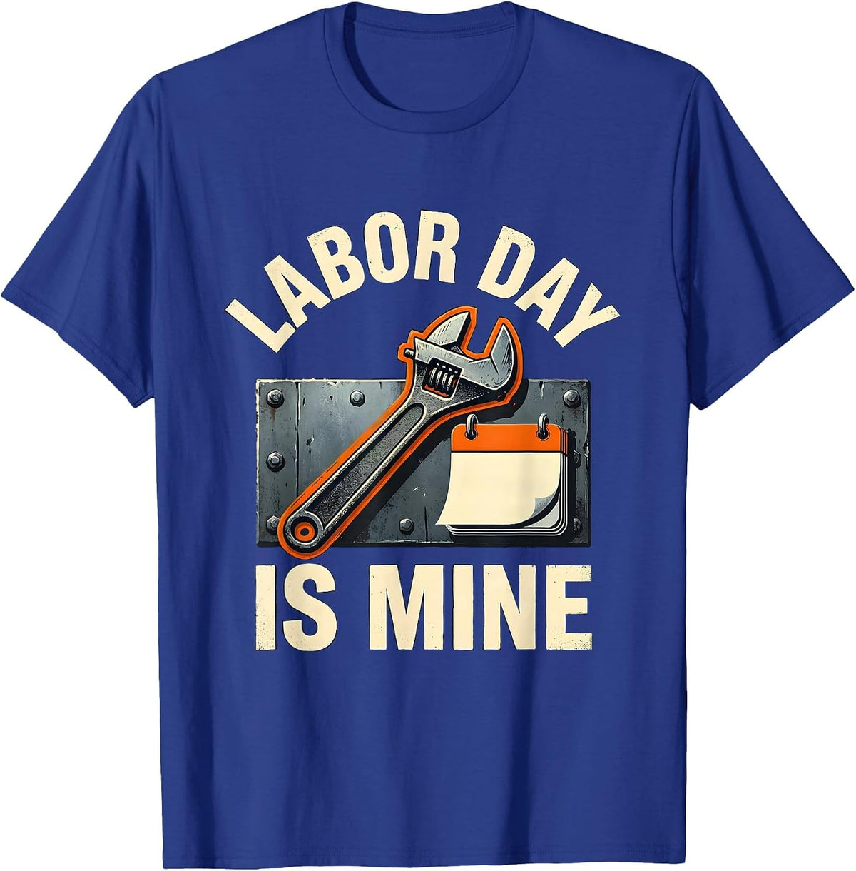 Labor Day Is Mine Funny Mechanic Welder Auto Body Labor Day T-Shirt - Royal Blue