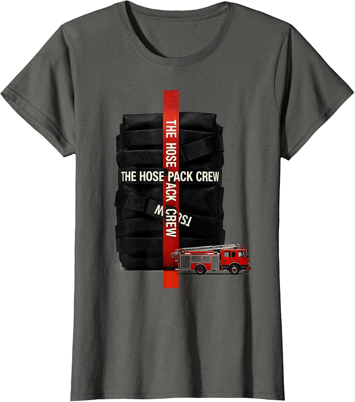 Women's THE HOSE PACK CREW New Wave Firefighter Humor Tribute Gift T-Shirt - Asphalt Grey