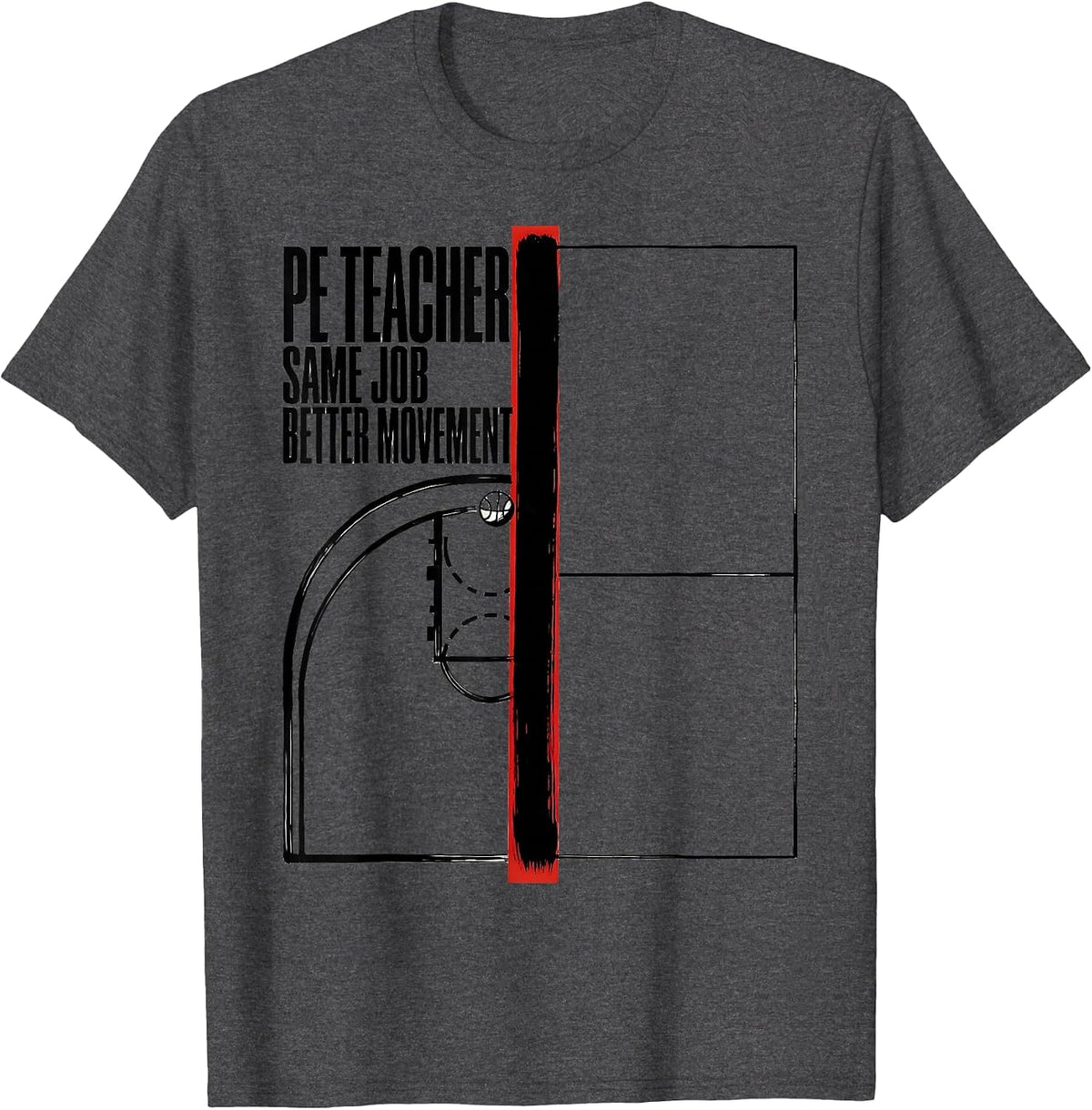Men's PE Teacher Same Job Better Movement Funny Gym Teacher T-Shirt - Dark Heather Grey