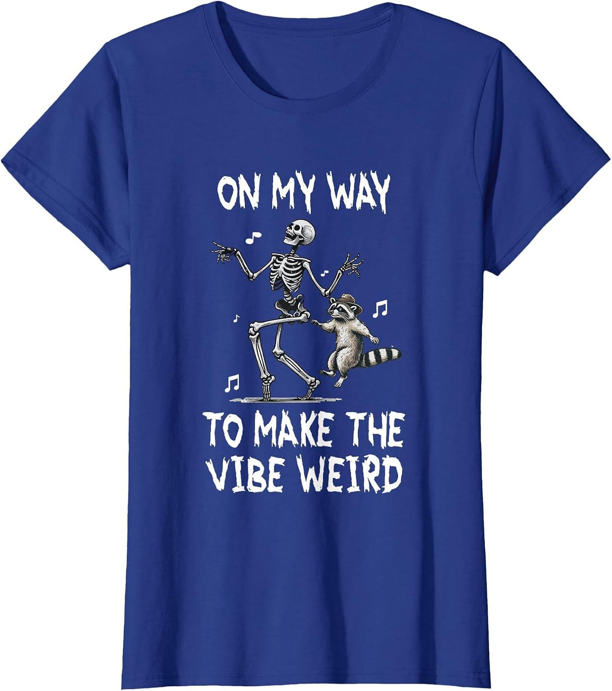 On My Way to Make The Vibe Weird Funny Raccoon Skeleton T-Shirt - Royal Blue