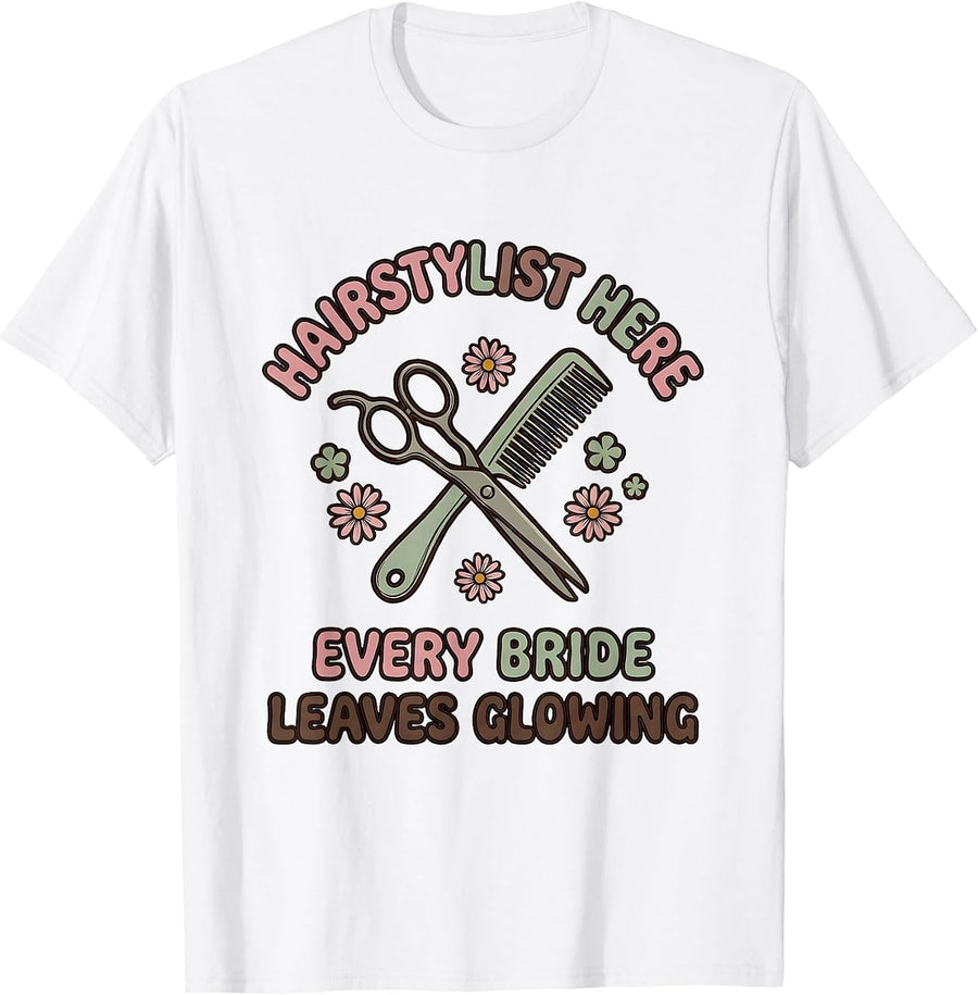 Men's Hairstylist Here, Every Bride Leaves Glowing Retro T-Shirt - White