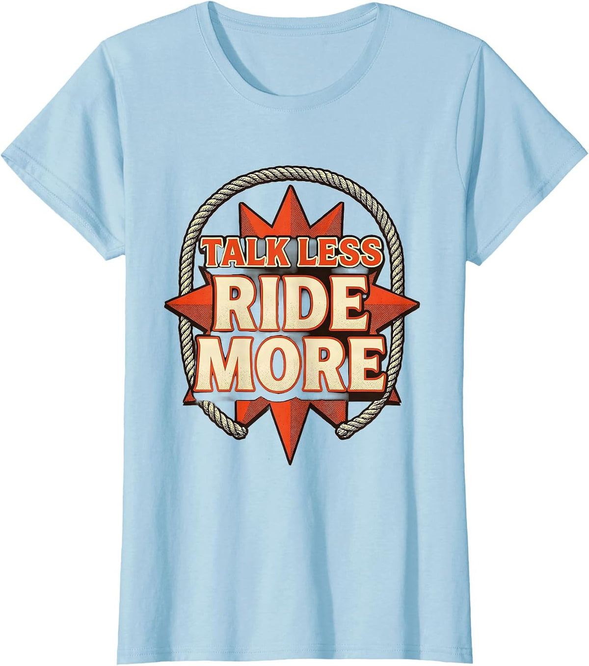 Talk Less Ride More Horse Riding Design T-Shirt - Baby Blue