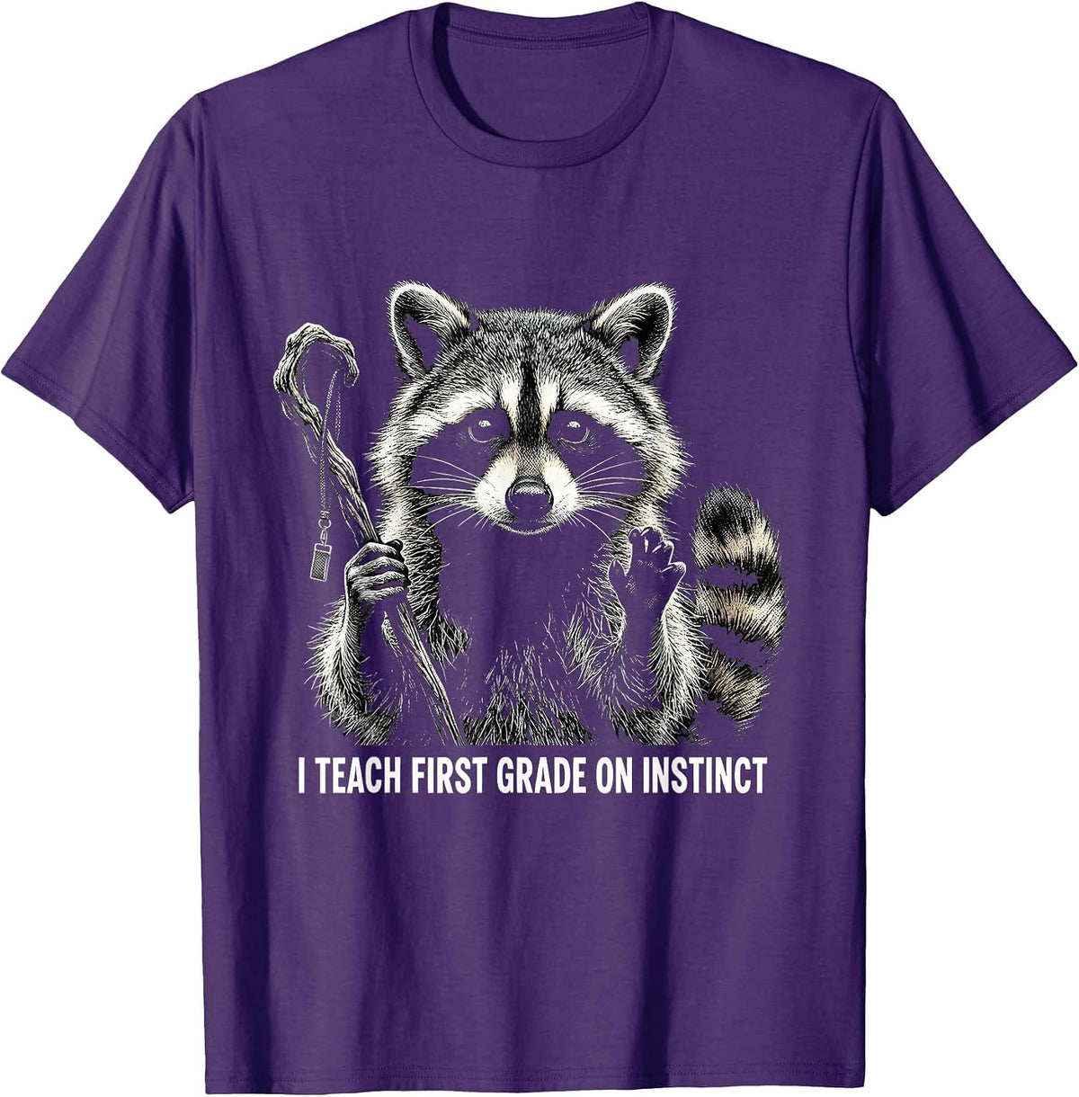 I Teach First Grade On Instinct Funny Raccoon Teacher Humor T-Shirt - Purple