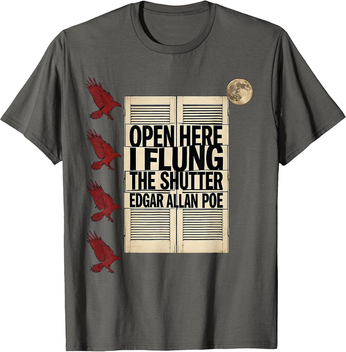 Open here I flung the shutter Edgar Allan Poe Gothic T-Shirt - Asphalt Grey
