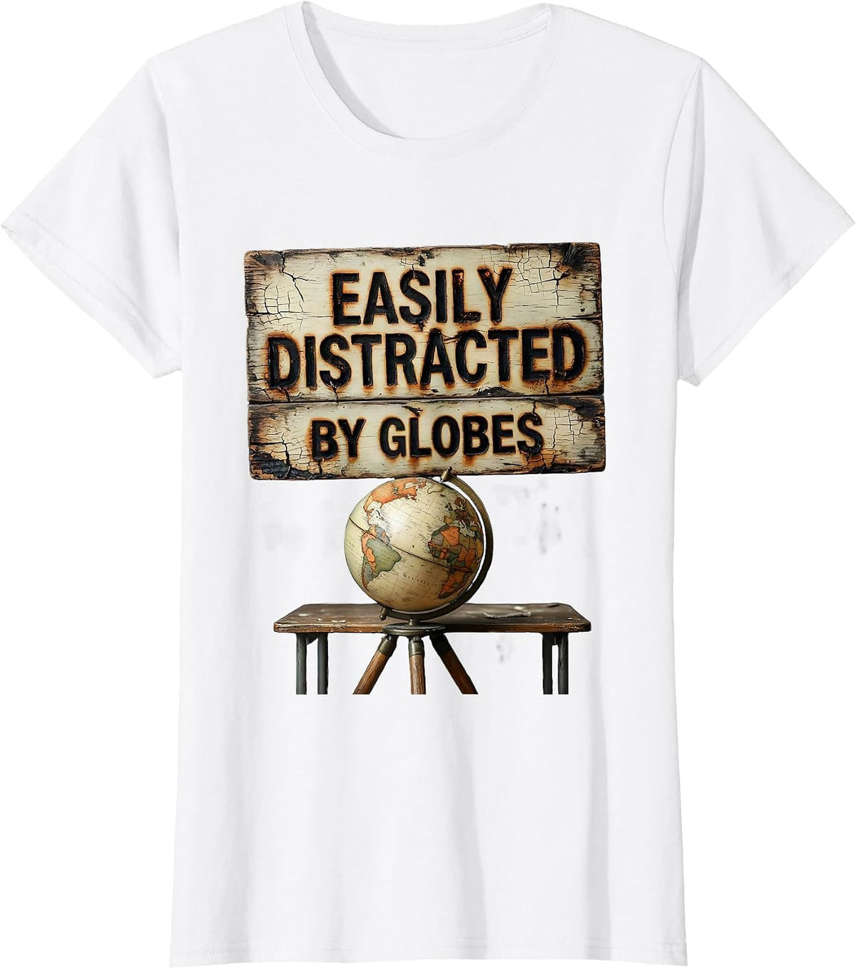 Easily Distracted By Globes Distressed Funny History Teacher T-Shirt - White