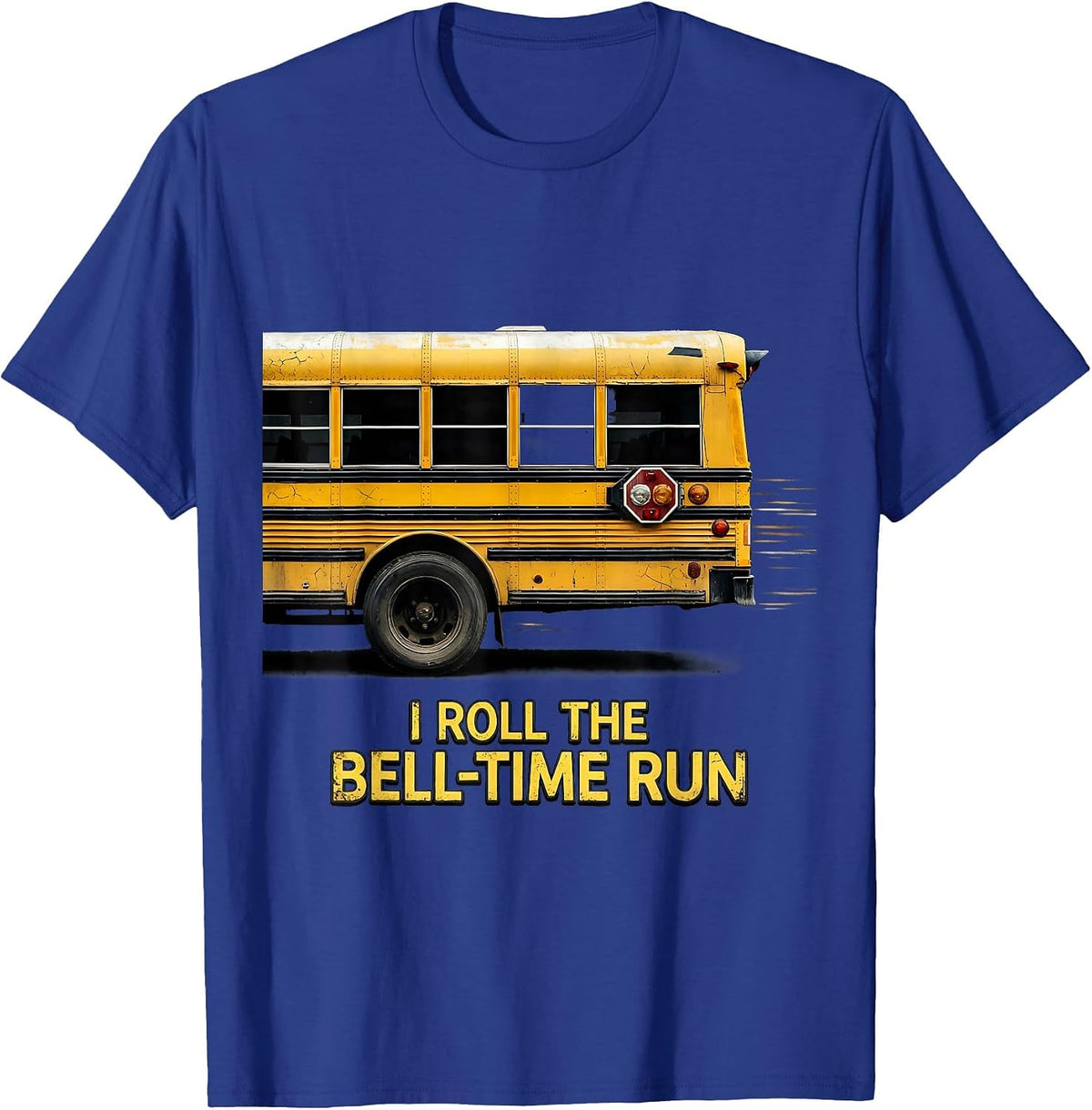 I Roll The Bell-Time Run Funny School Bus Driver Humor T-Shirt - Royal Blue