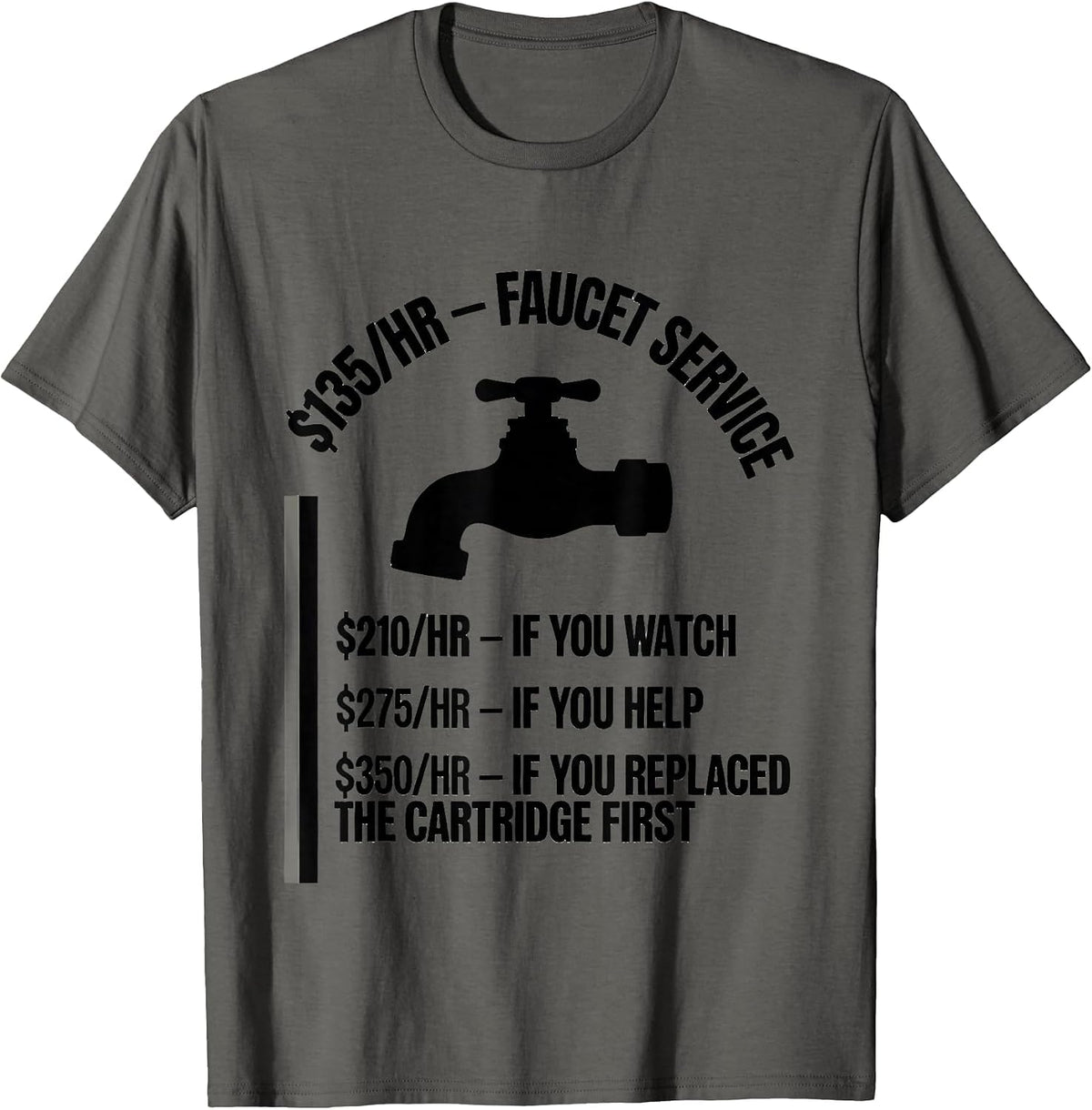 Men's Faucet Service Hourly Rate Funny Plumber Dad Joke T-Shirt - Asphalt Grey