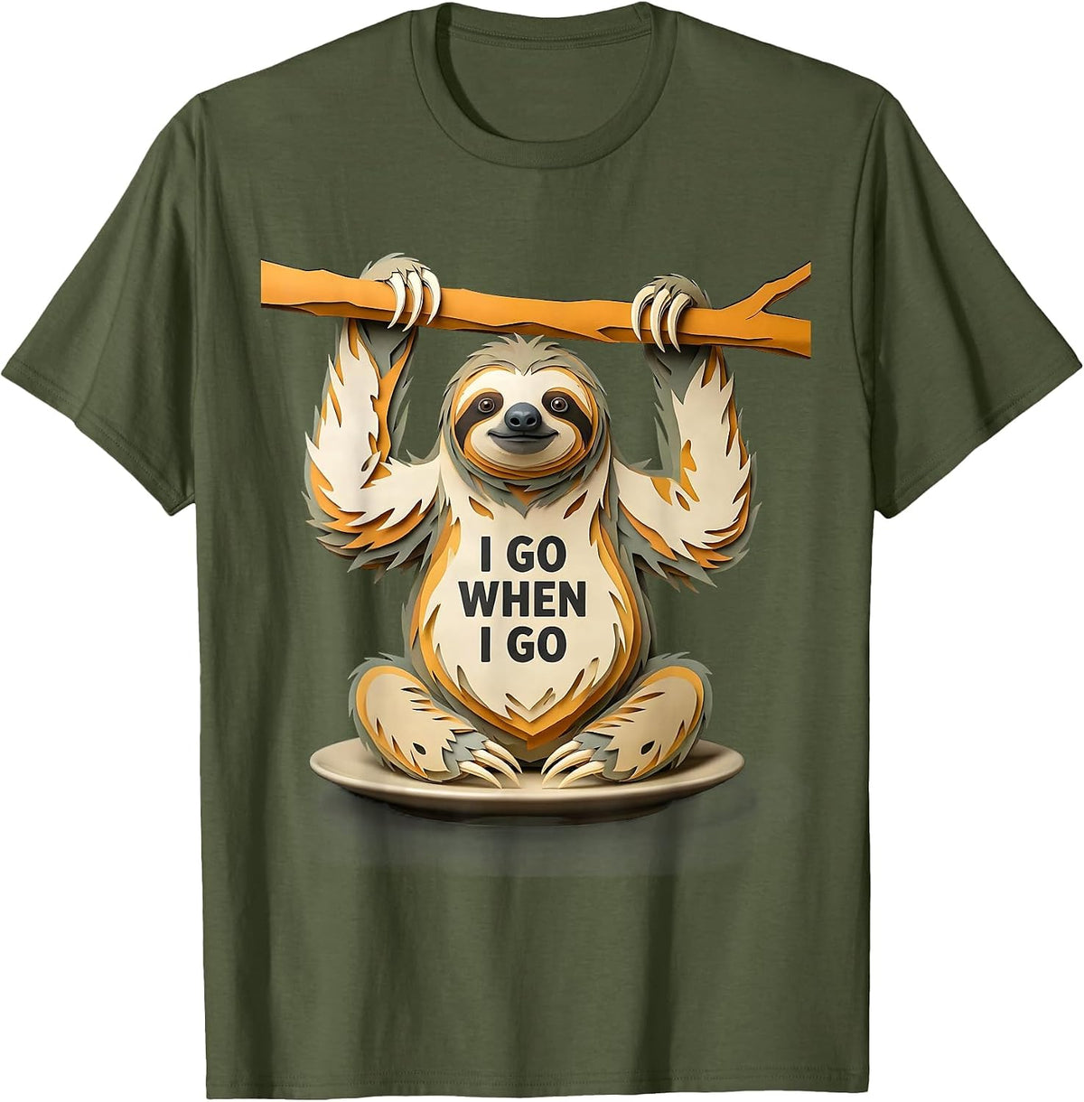I Go When I Go Funny Sloth Lazy Animal Lover Gift T-Shirt - Olive Green