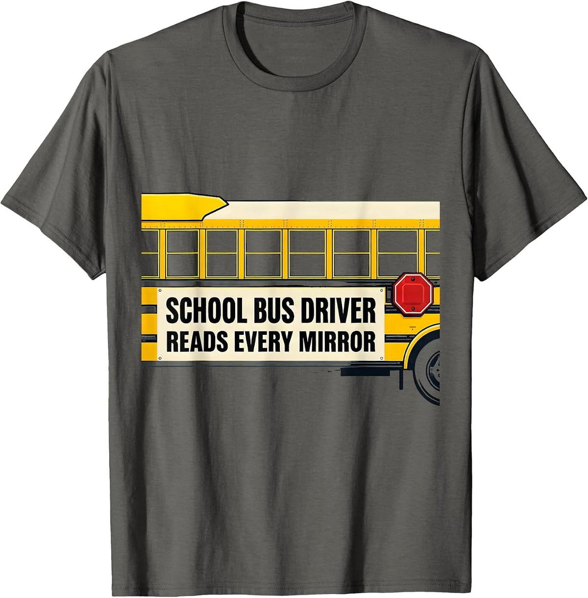 School Bus Driver Reads Every Mirror Funny Appreciation Gift T-Shirt - Asphalt Grey