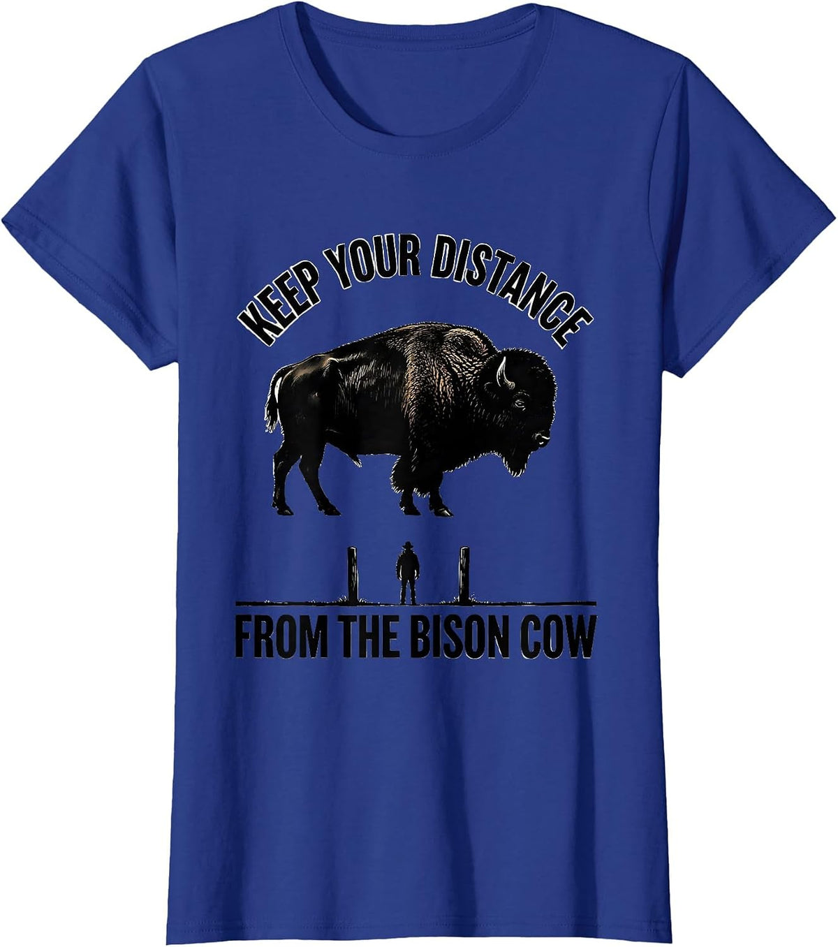 Women's Keep Your Distance From The Bison Cow Vintage Bison Lover T-Shirt - Royal Blue