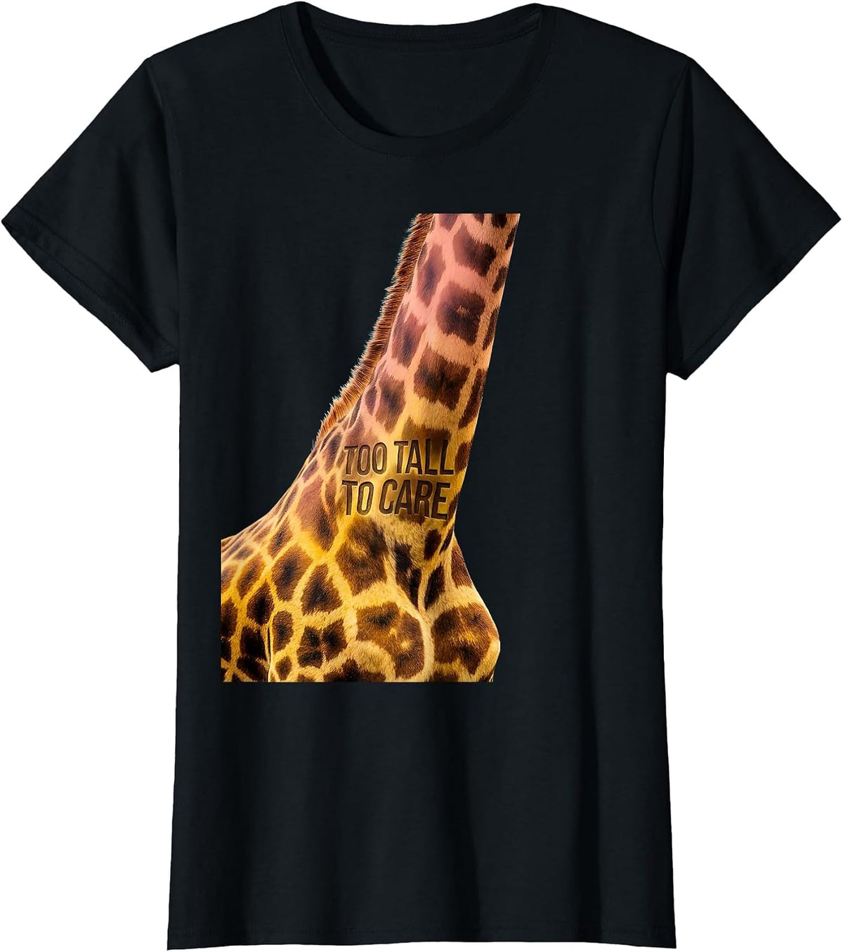 Too Tall To Care Funny Giraffe Design T-Shirt - Black