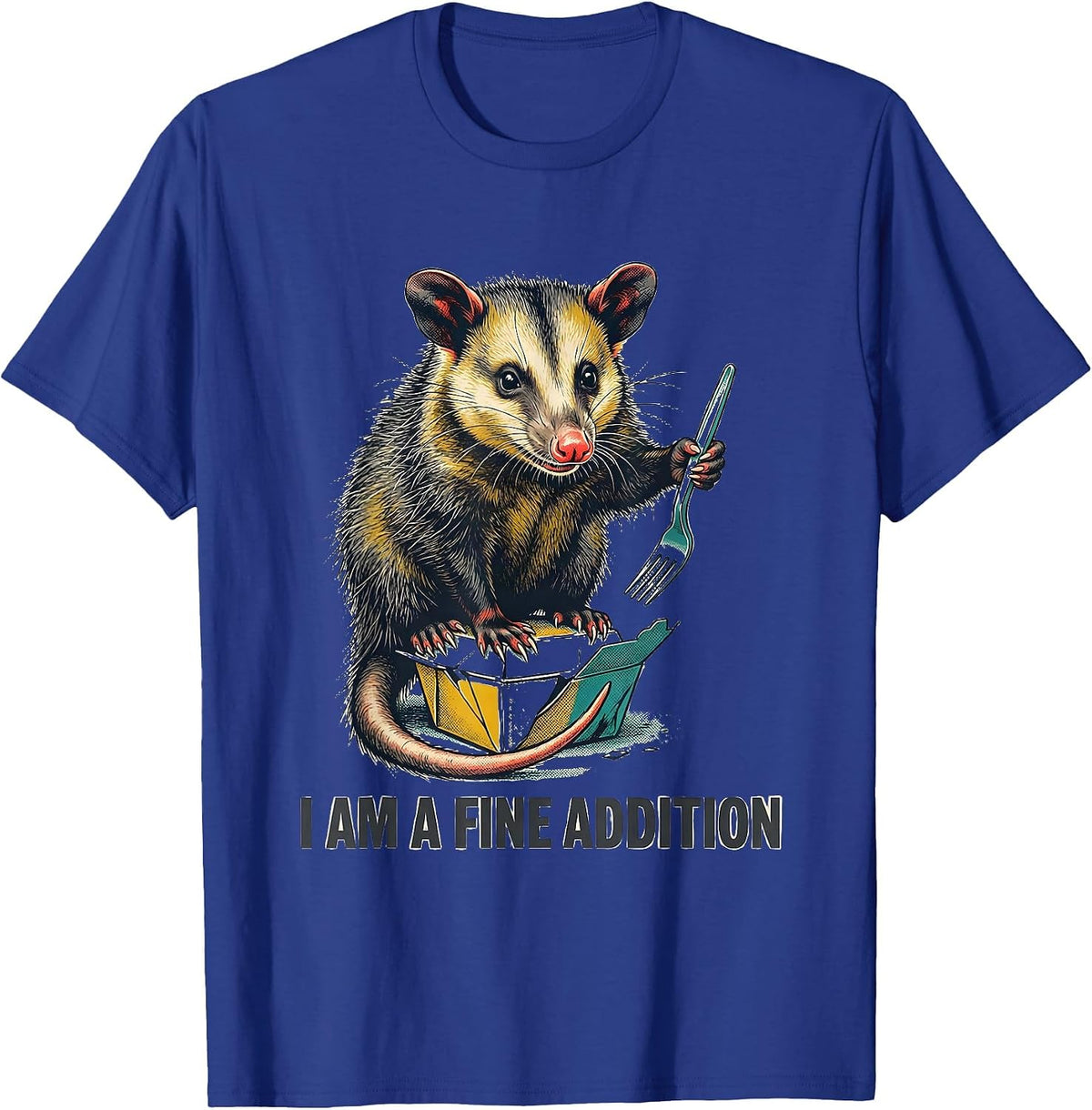 Men's I Am A Fine Addition Funny Opossum Meme Possum Lover Gift T-Shirt - Royal Blue