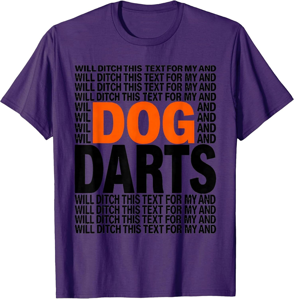 Will Ditch This Text For My Dog And Darts Funny Dog Lover T-Shirt - Purple