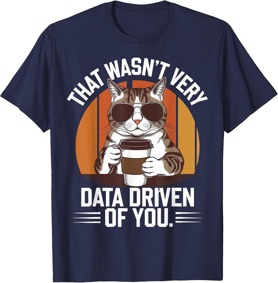 That Wasn't Very Data Driven of You T-Shirt - Navy Blue