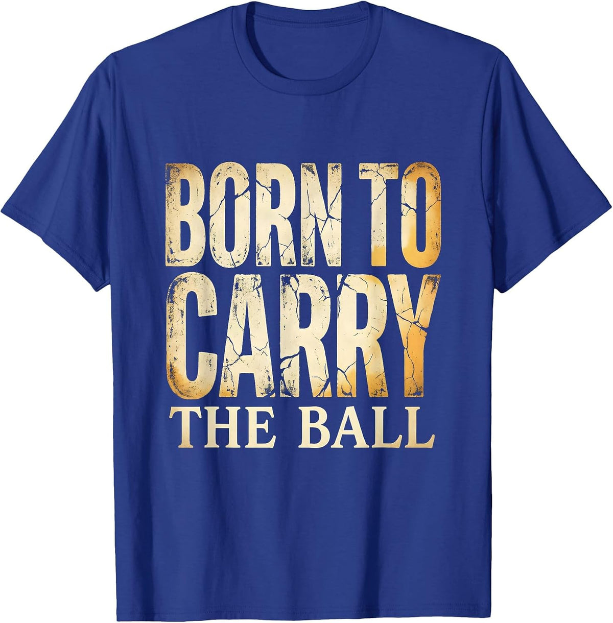Born to Carry the Ball Rugby Graphic Design T-Shirt - Royal Blue