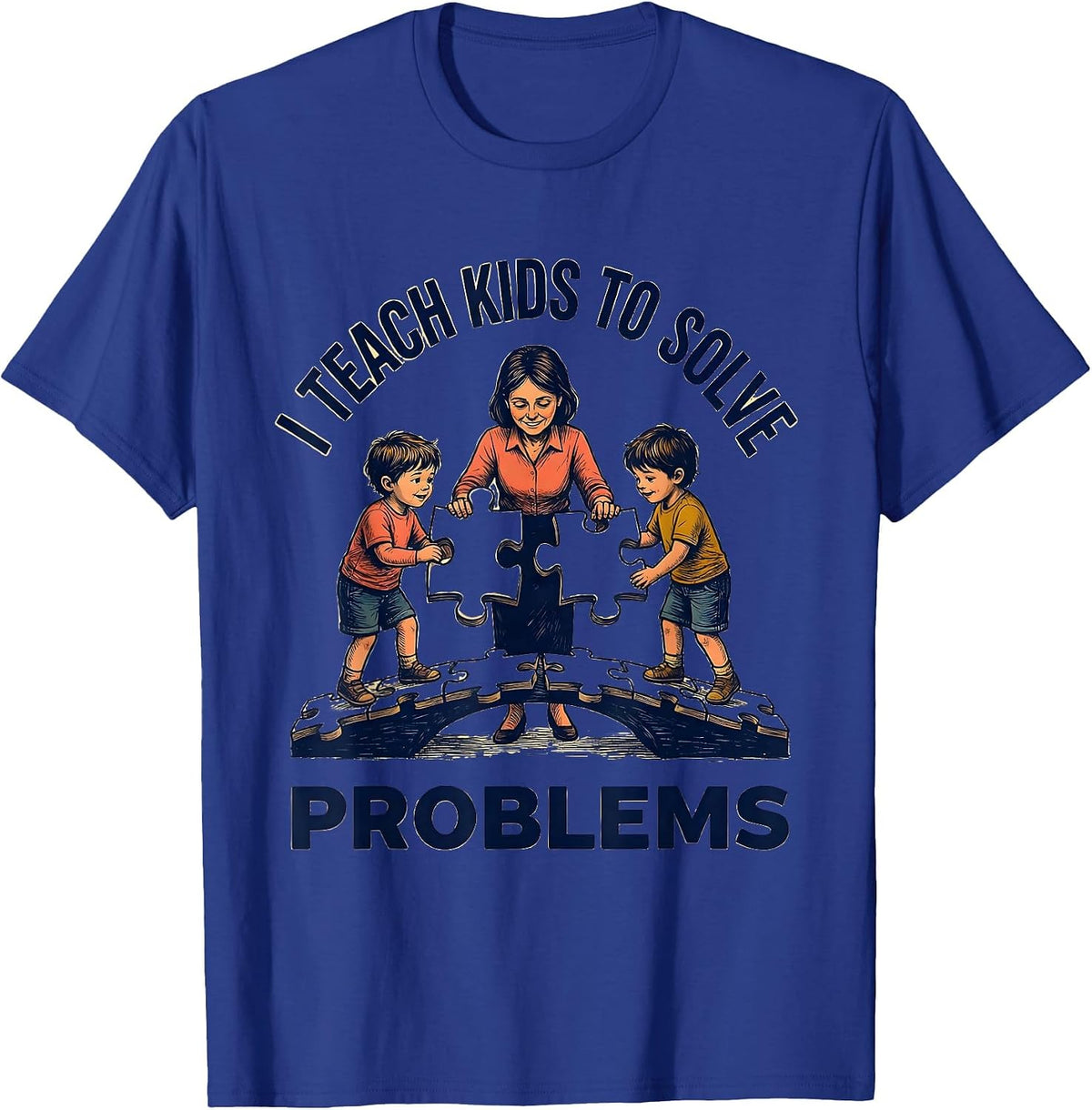 Men's I Teach Kids To Solve Problems Funny Teacher Appreciation T-Shirt - Royal Blue