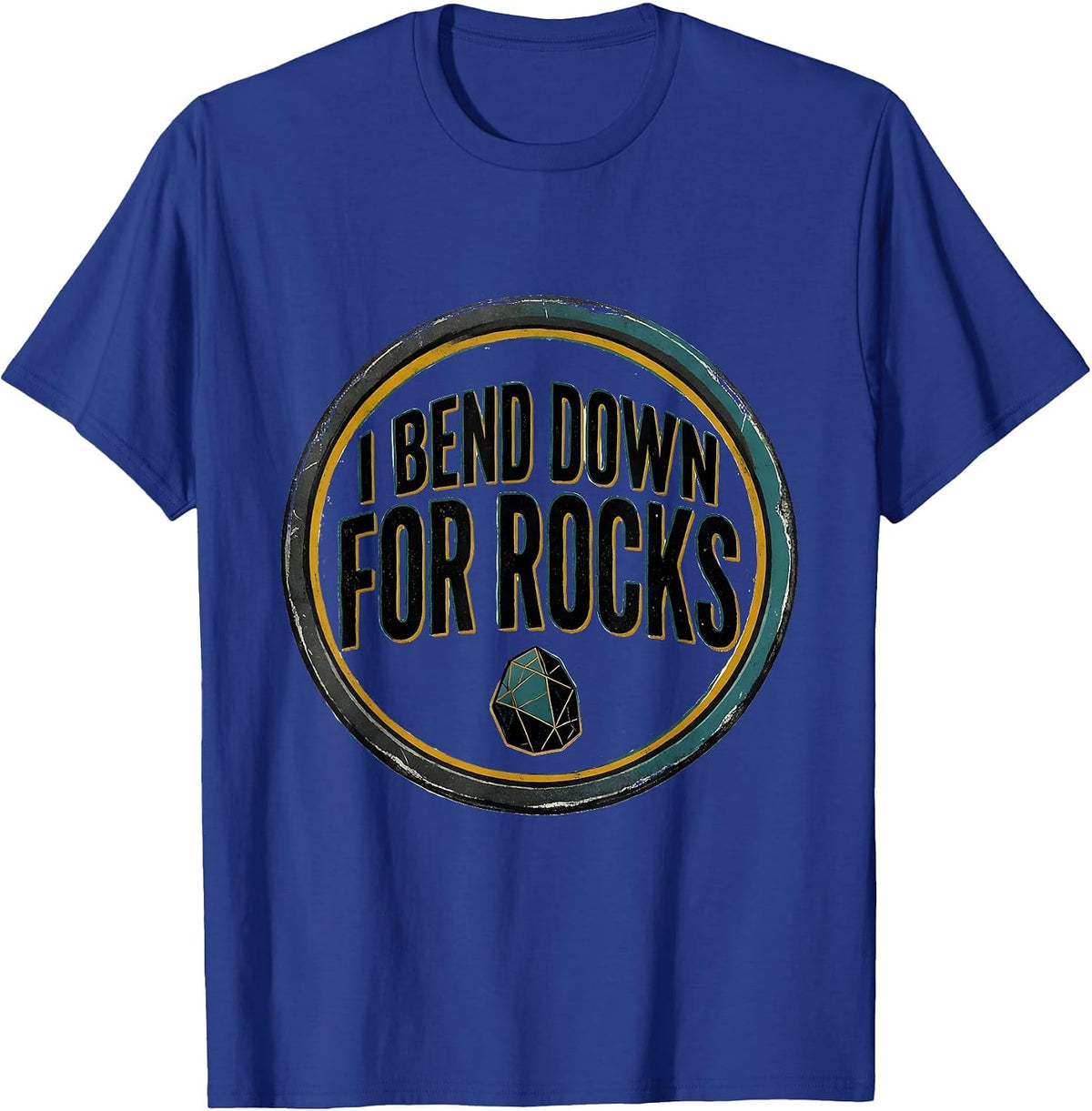 Men's I Bend Down For Rocks Funny Rock Collector Geology Humor T-Shirt - Royal Blue