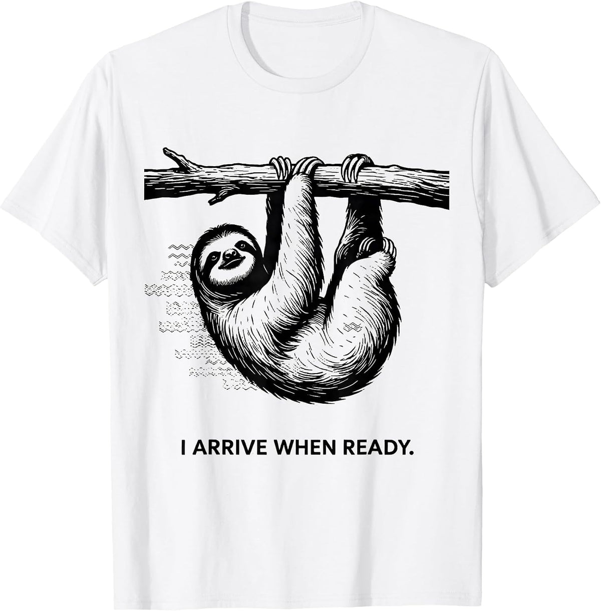 Men's I Arrive When Ready Funny Sloth Lover Gift Novelty Humor T-Shirt - White