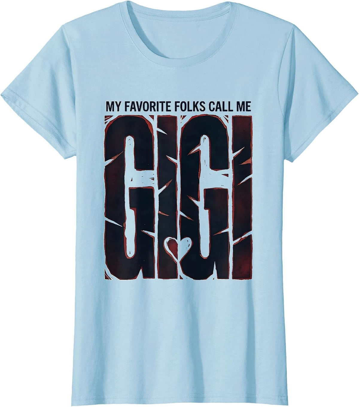 My Favorite Folks Call Me Gigi Funny Grandma Gift T-Shirt - Baby Blue